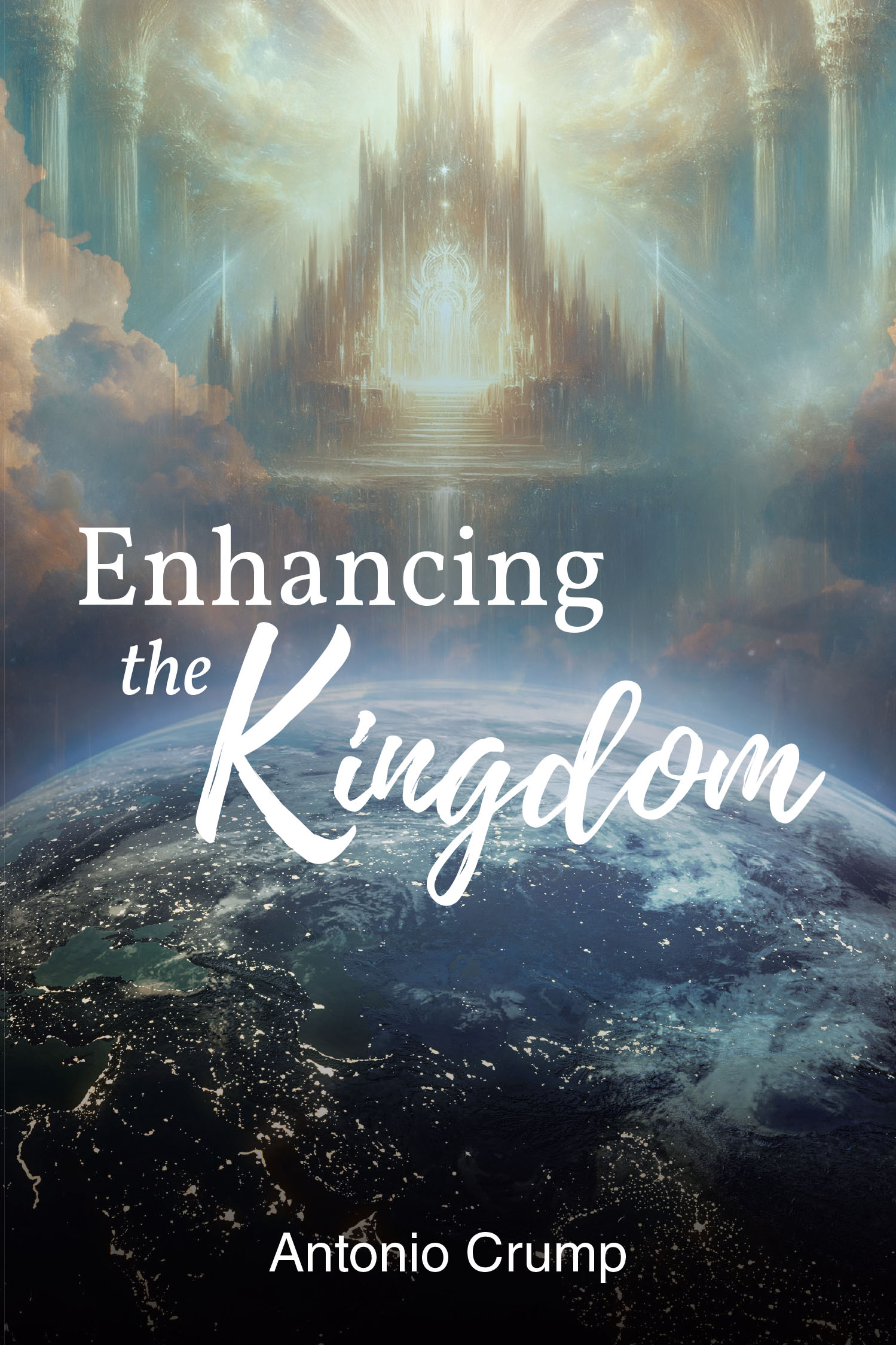 Antonio Crump’s Newly Released “Enhancing the Kingdom” is a Thought-Provoking Guide to Spiritual Growth and Understanding God’s Will