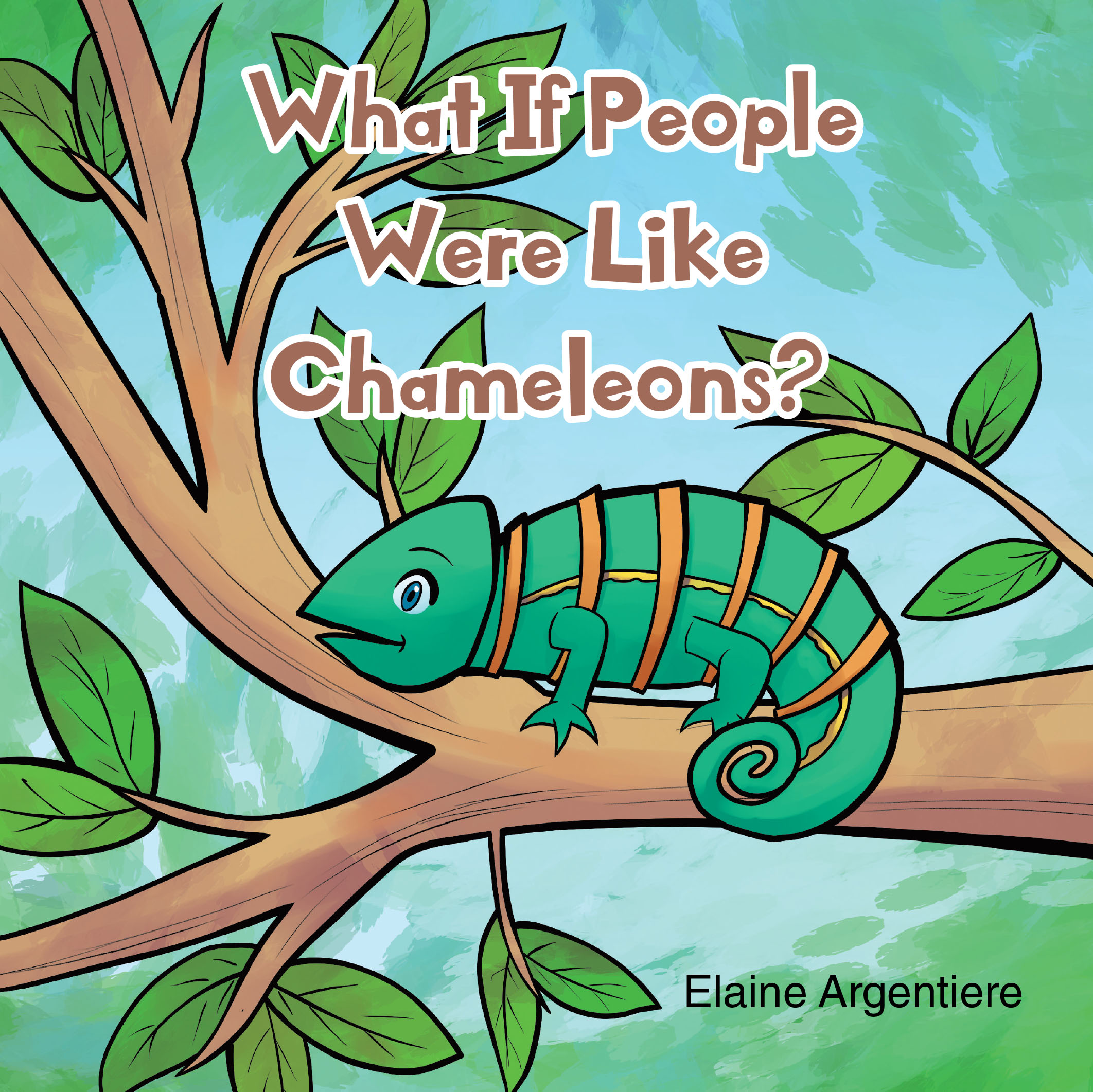 Elaine Argentiere’s Newly Released “What If People Were Like Chameleons?” is a Thought-Provoking and Imaginative Children’s Book