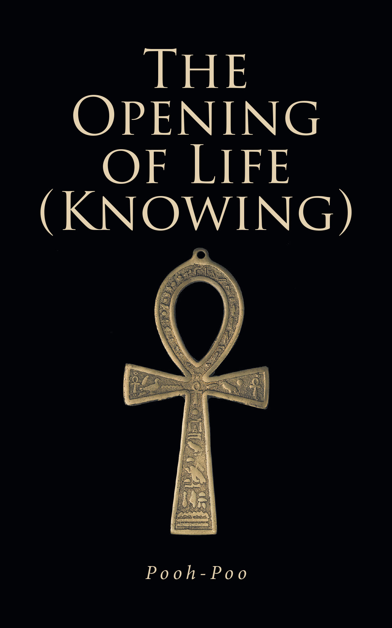 Pooh-Poo’s Newly Released “The Opening of Life (Knowing)” is an Insightful and Transformative Guide to Understanding Life’s Natural Progression