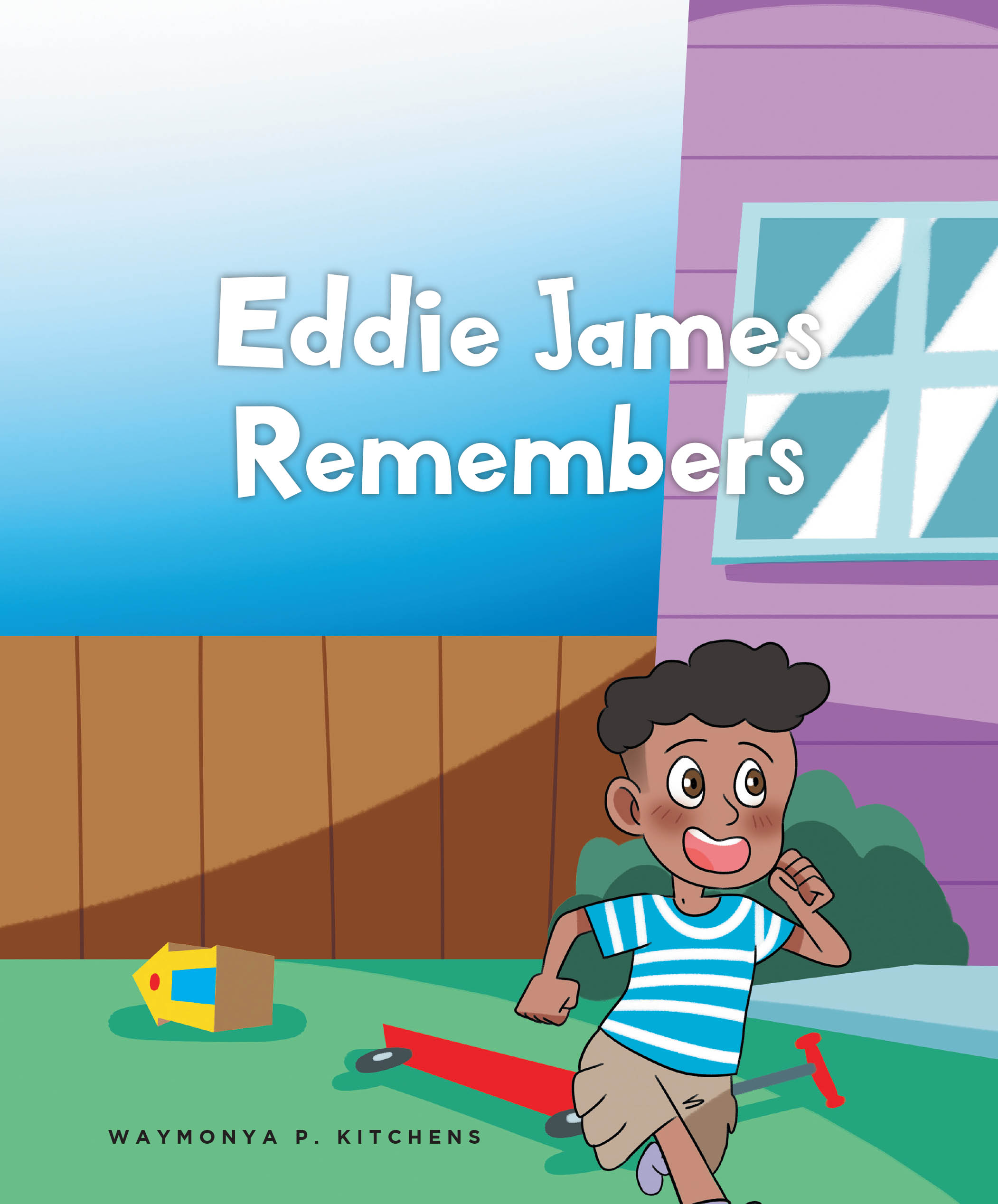 Waymonya P. Kitchens’s New Book, "Eddie James Remembers," is a Charming Tale That Explores the Challenges of Forgetfulness Through the Eyes of a Hyperactive Child