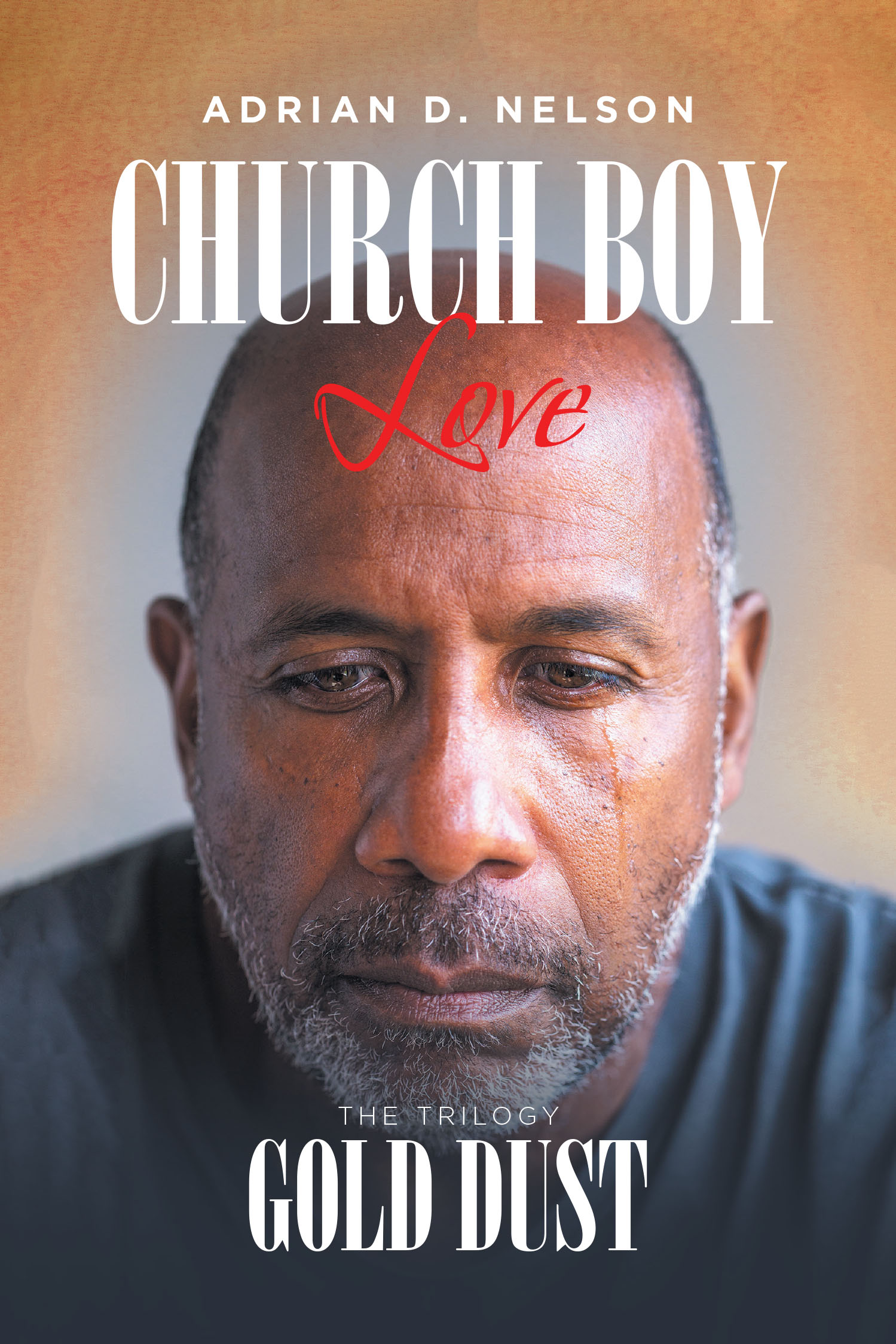 Adrian D. Nelson’s New Book “Church Boy Love: Book 3: Gold Dust” Follows the Journey of Street, a Young Man Who Must Navigate Growing Up in the Shadows of Fame and Loss