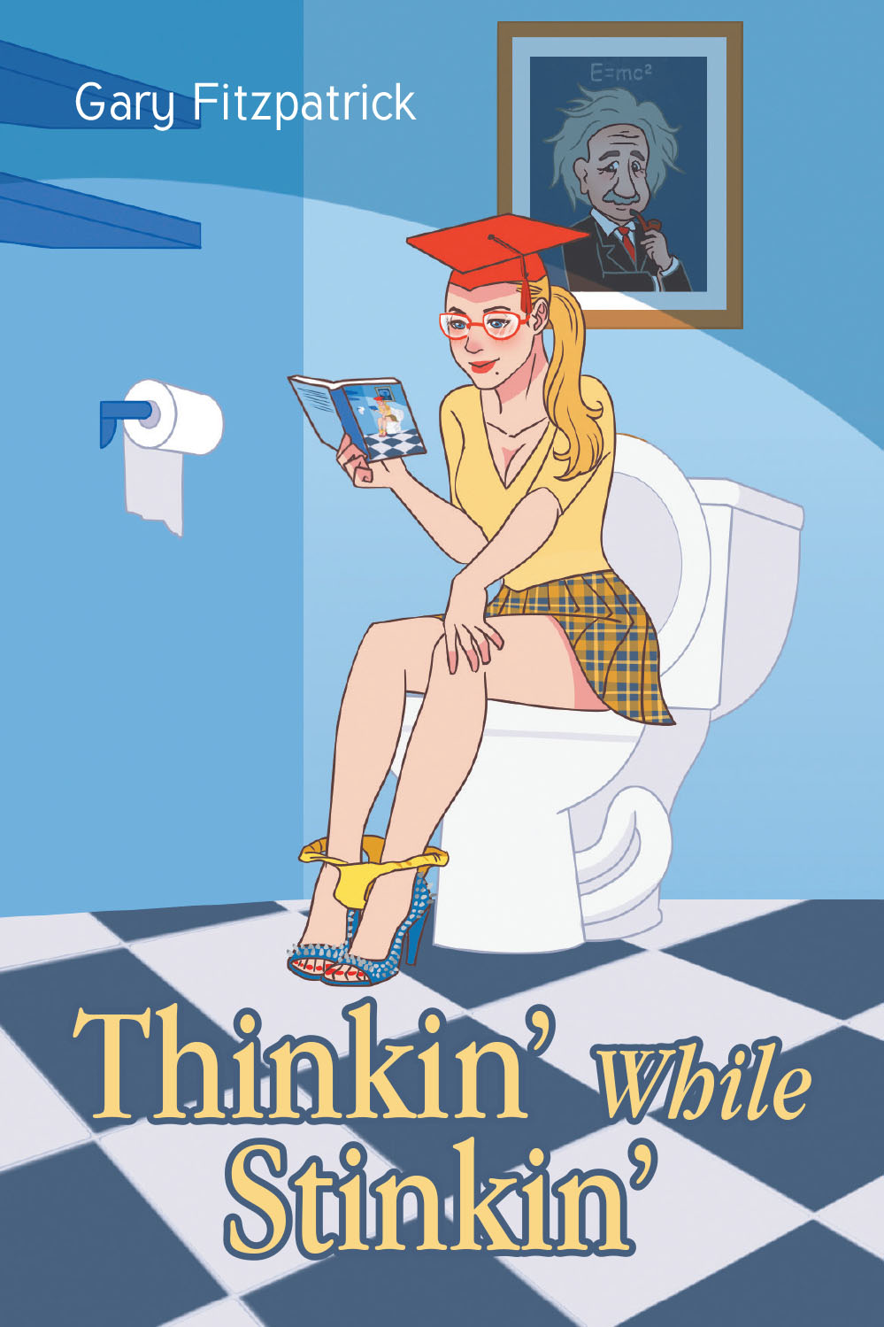 Author Gary Fitzpatrick’s New Book “Thinkin’ While Stinkin’” is a Humorous Book That Showcases the Lifelong Wit and Wisdom of the Author