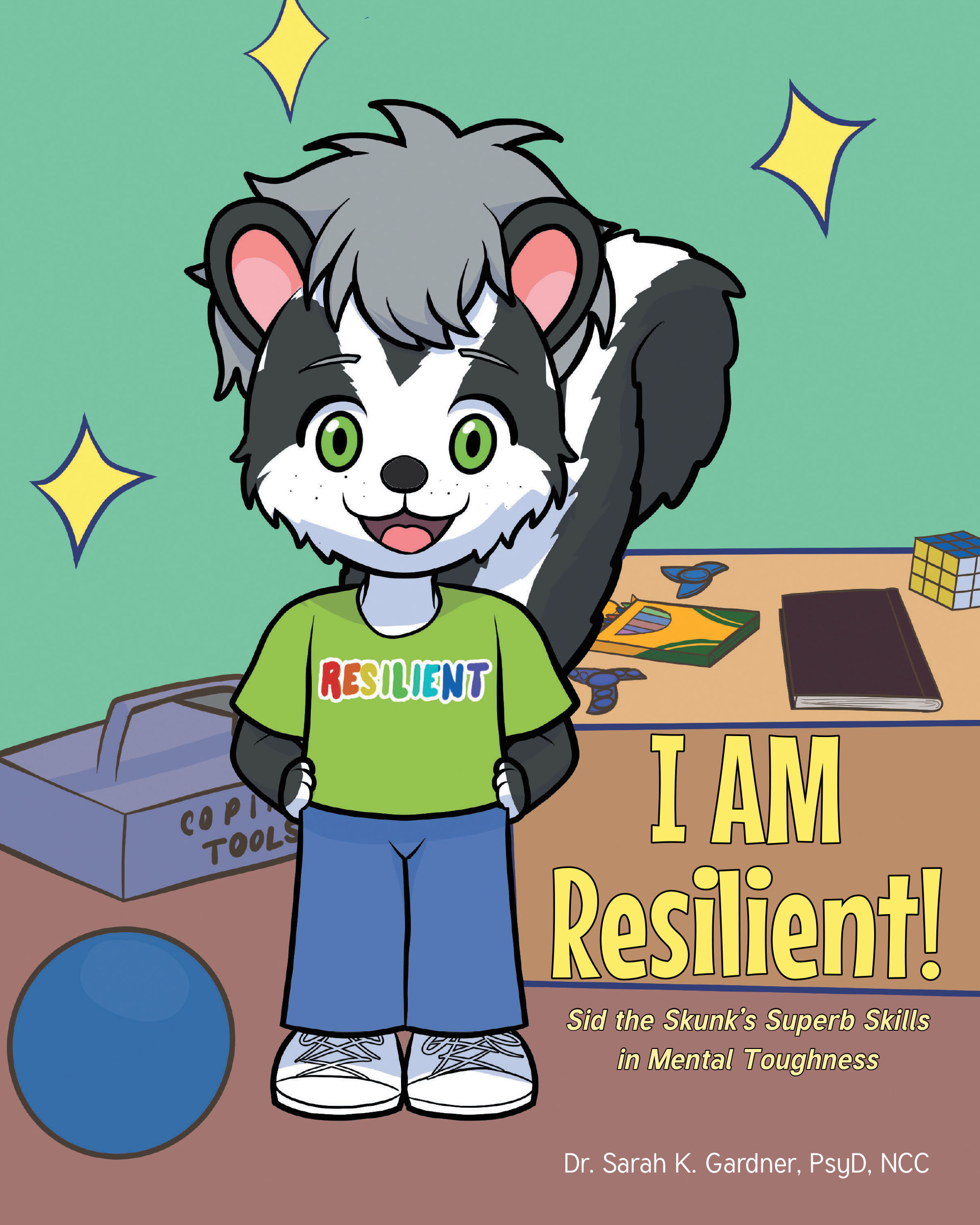 Author Dr. Sarah K. Gardner, PsyD, NCC’s New Book “I AM Resilient! Sid the Skunk’s Superb Skills in Mental Toughness” Promotes Mental Wellness and Emotional Control