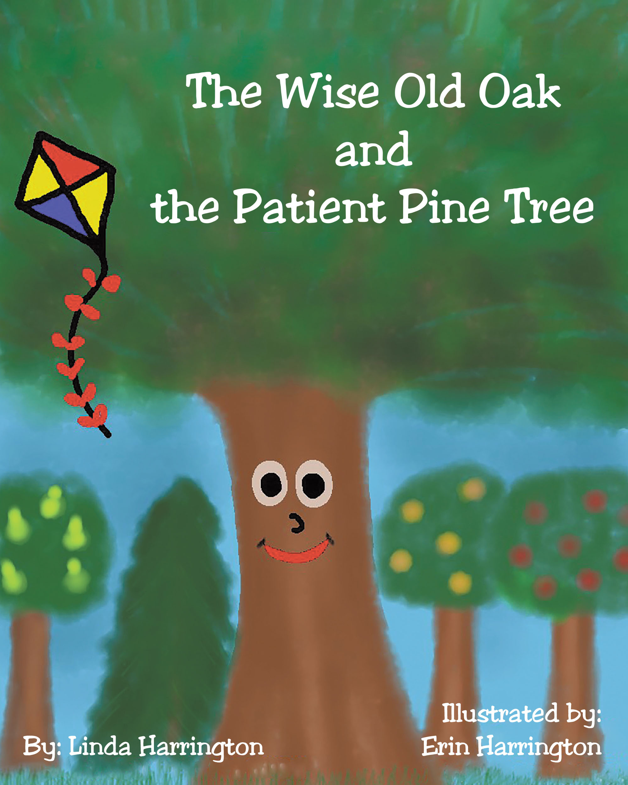 Author Linda Harrington’s New Book “The Wise Old Oak and the Patient Pine Tree” Follows Two Trees Living in the Forest That Learn About the Importance of Being Unique