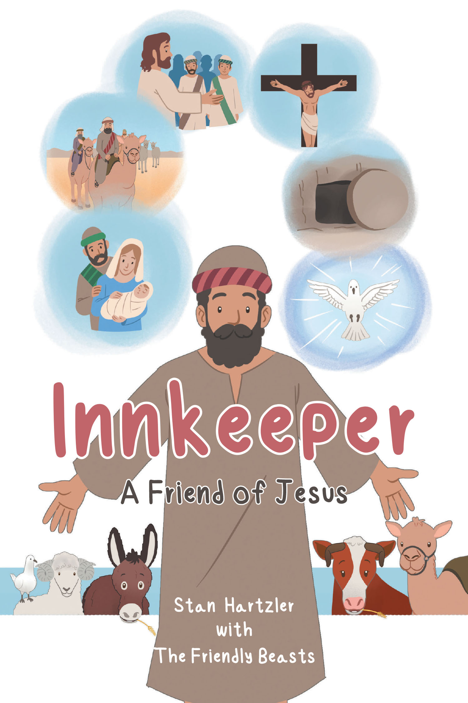 Author Stan Hartzler’s New Book “Innkeeper: A Friend of Jesus” is a Biblically Accurate Blend of the Different Gospel Accounts of Jesus' Birth, Aimed at Young Readers