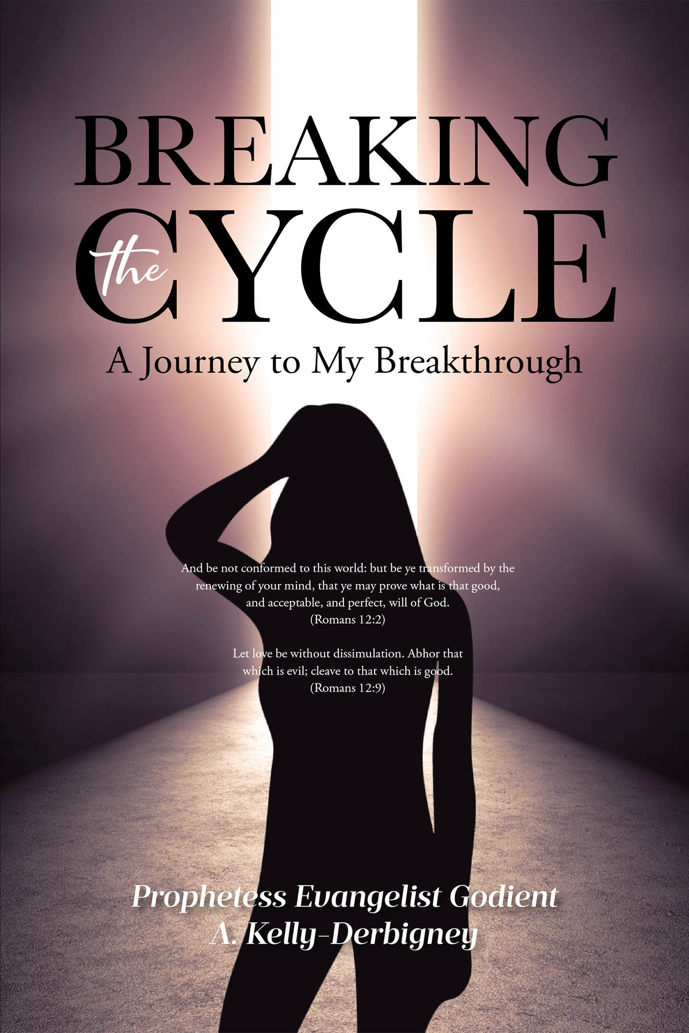 Author Prophetess Evangelist Godient A. Kelly-Derbigney’s New Book, "Breaking the Cycle," is a Transformative Tale of Faith, Forgiveness, and Spiritual Growth