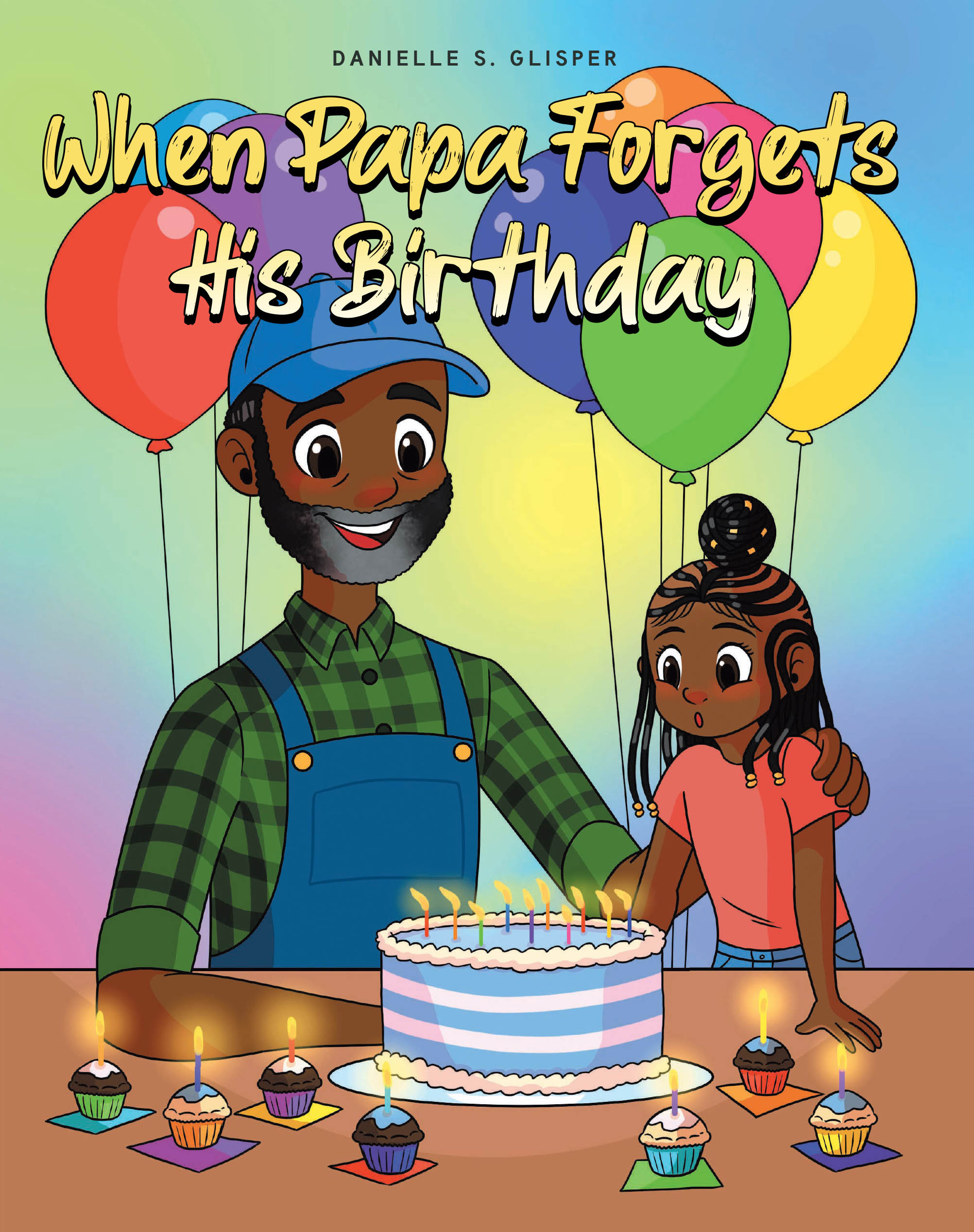 Author Danielle S. Glisper’s New Book, "When Papa Forgets His Birthday," is a Touching New Book Offering Comfort and Understanding for Families Affected by Alzheimer’s