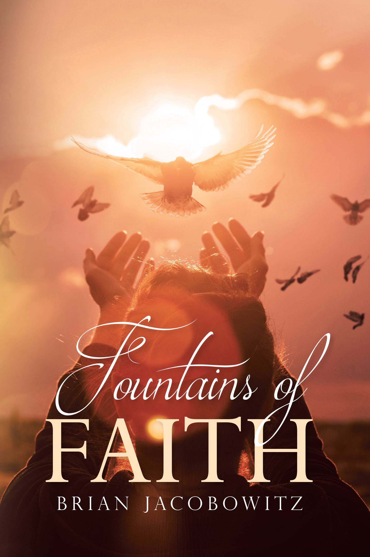 Author Brian Jacobowitz’s New Book, "Fountains of Faith," is an Astonishing and Devotional Collection of Spiritual Prose for Readers Looking to Strengthen Their Faith