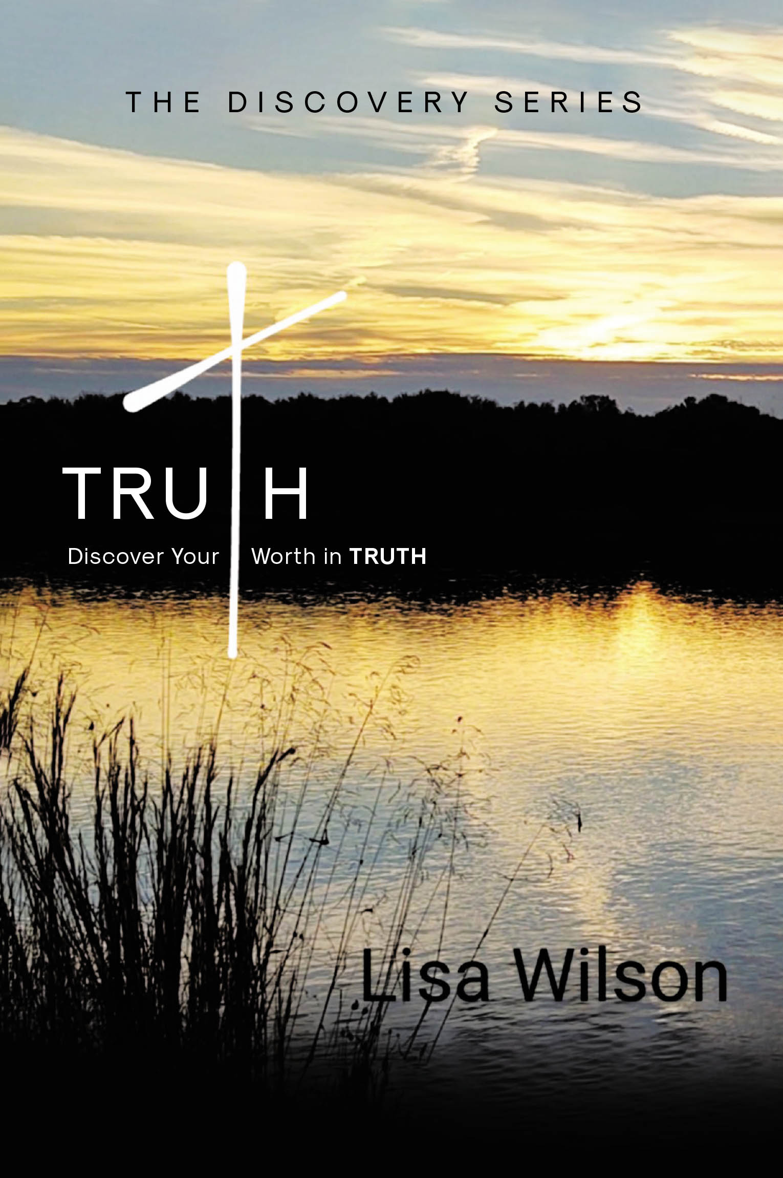 Author Lisa Wilson’s New Book “Truth: Discover Your Worth in Truth” Offers a Forty-Day Devotional Path to Empowerment and Healing Through Faith and Scripture