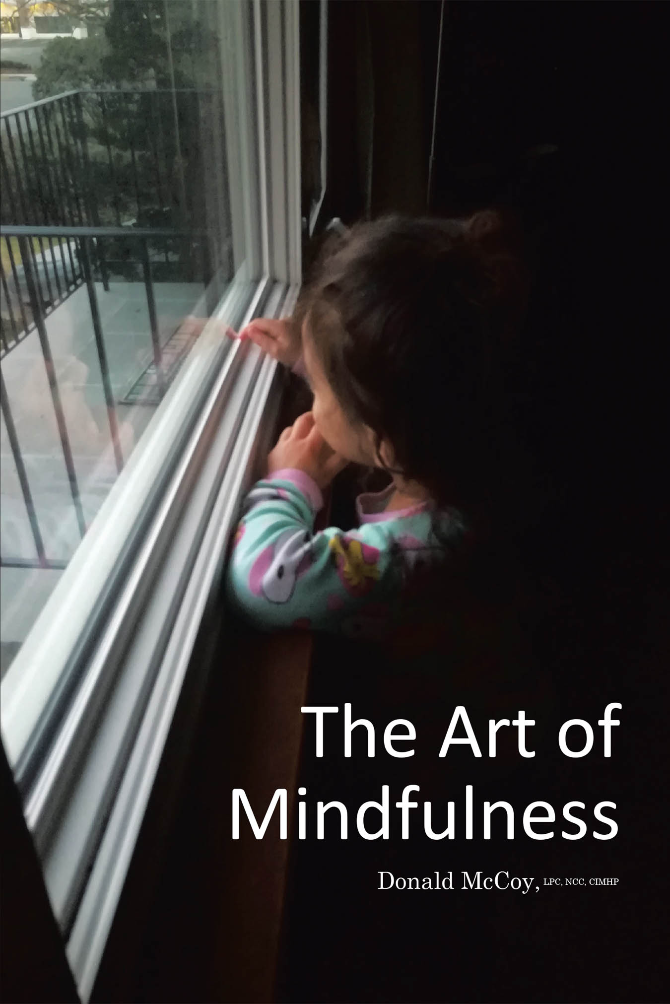 Author Donald McCoy, LPC, NCC, CIMHP’s New Book, “The Art of Mindfulness,” Presents Readers with a Comprehensive Guide to Cultivating a Mindful Life for All Levels