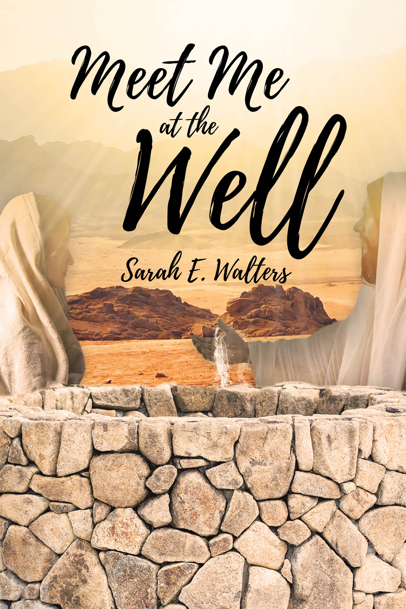 Author Sarah E. Walters’s New Book “Meet Me at the Well” is a Fictional Retelling of the Biblical Account of the Samaritan Woman’s Encounter with Jesus