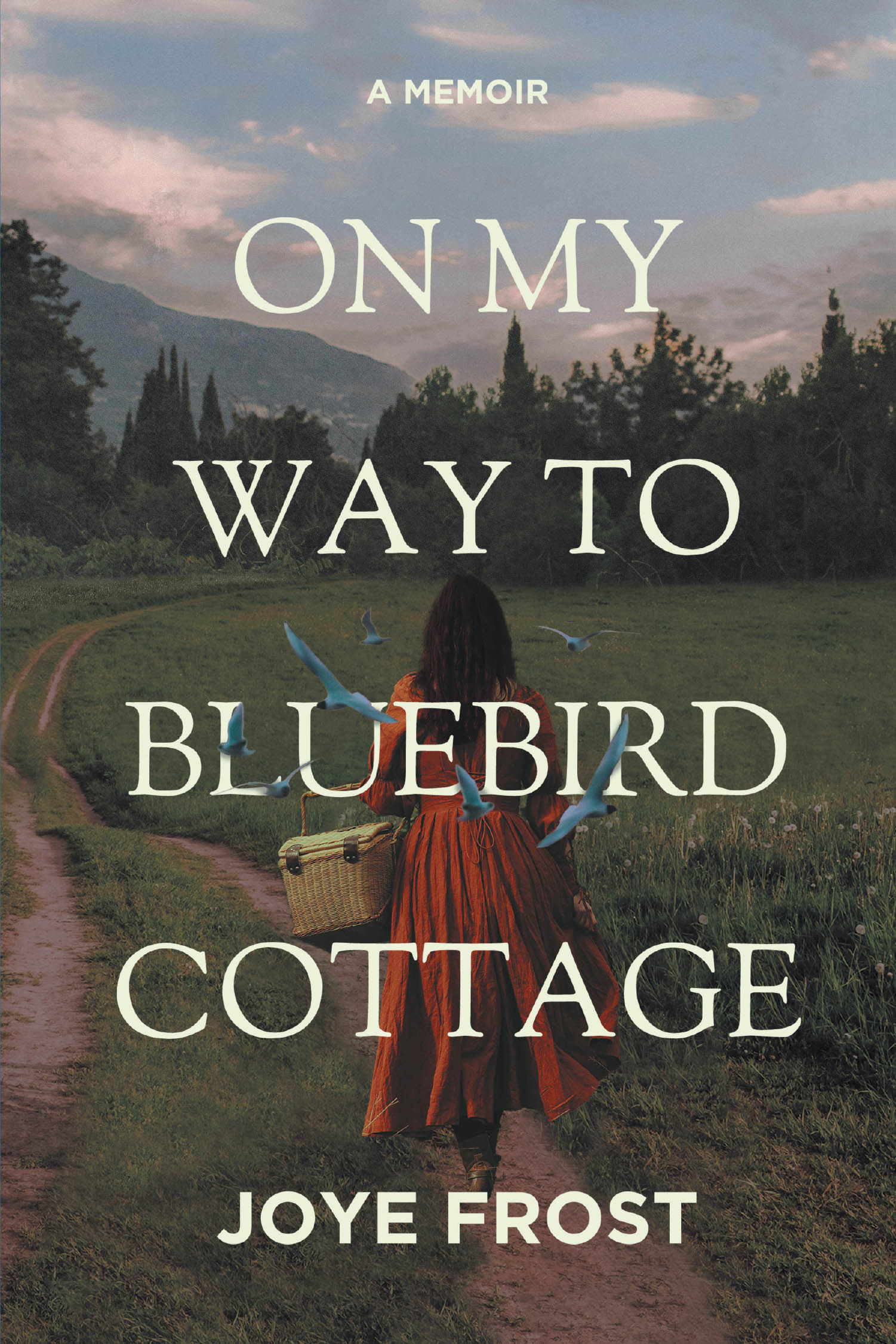 Joye Frost's New Book "On My Way to Bluebird Cottage" Reveals How Her Dream of Finding a Family Was Realized Through Prayer, Faith, and Seeking God's Plan for Her Life