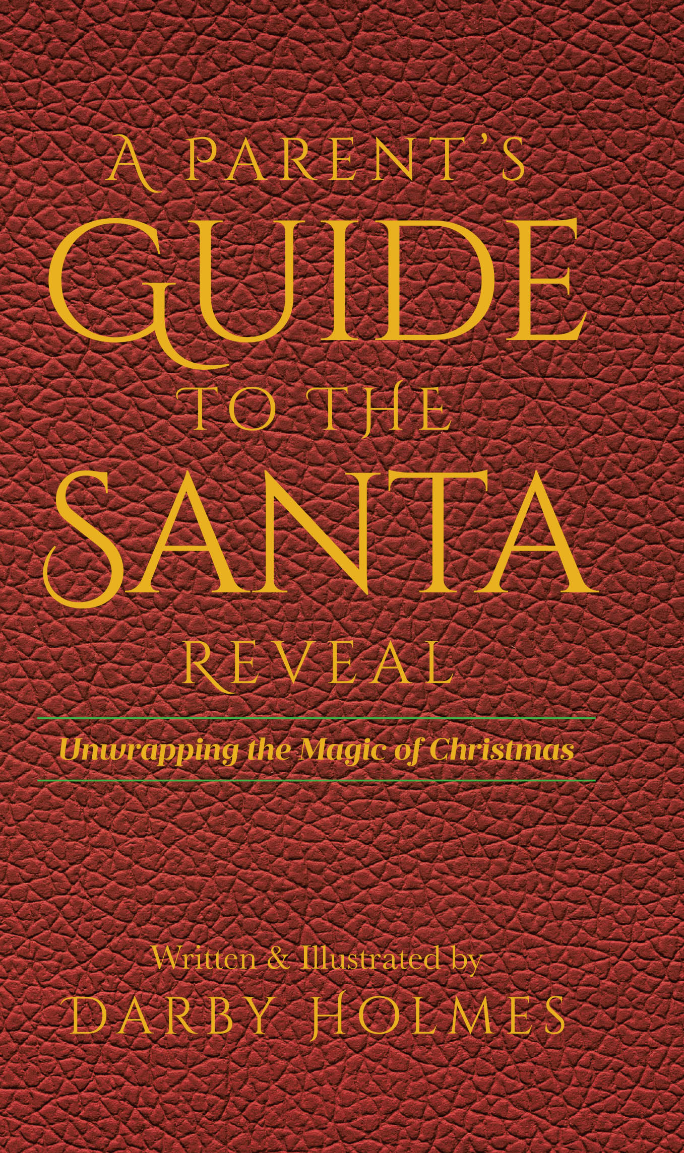 Author Darby Holmes’s New Book “A Parent’s Guide to the Santa Reveal” Presents Readers with a Compassionate Approach to Navigating the Santa Claus Conversation