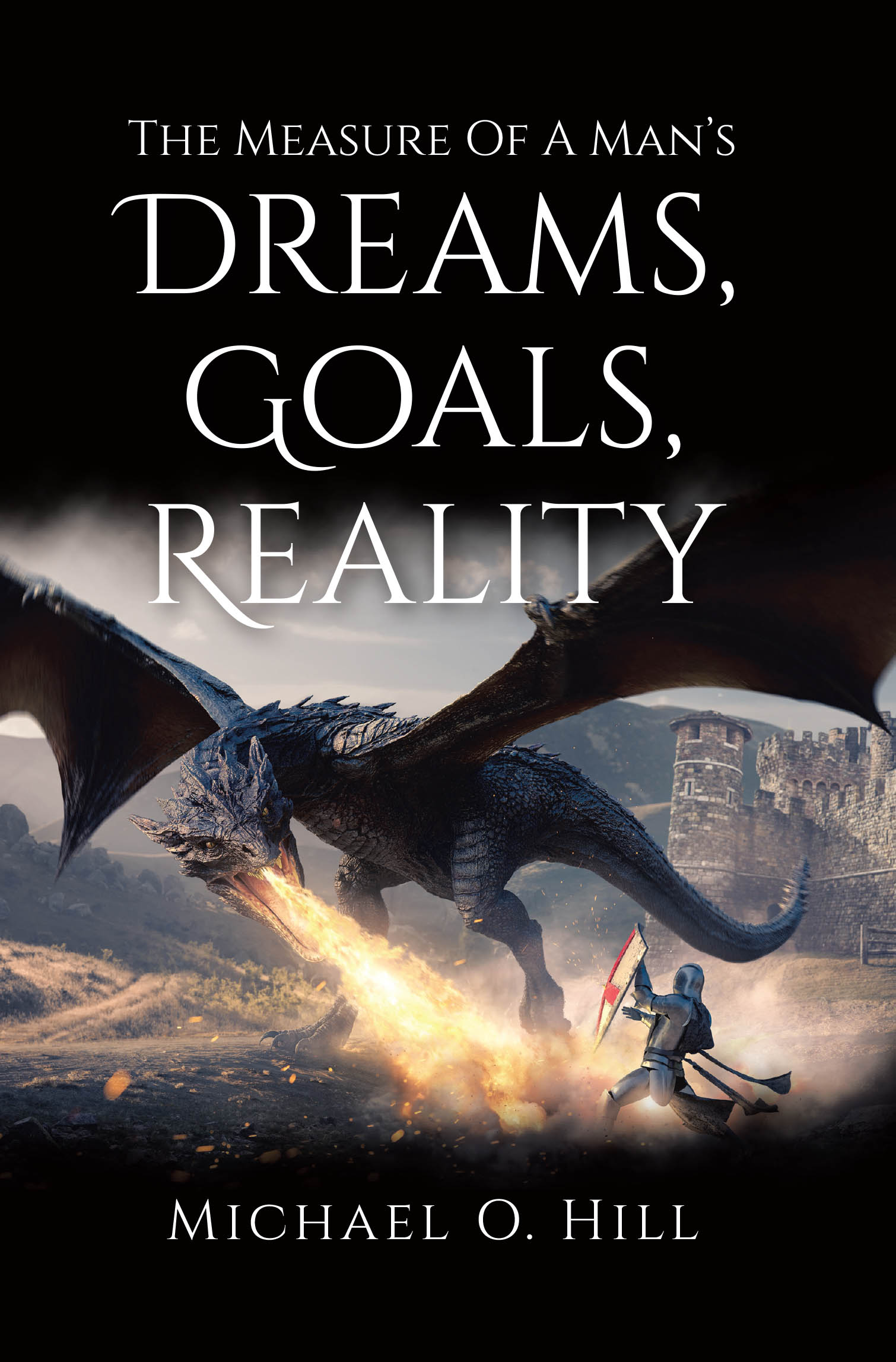 Author Michael O. Hill’s New Book “The Measure of a Man’s Dreams, Goals, Reality” Provides a Transformative Guide to Rediscovering and Reinventing One's Life Path