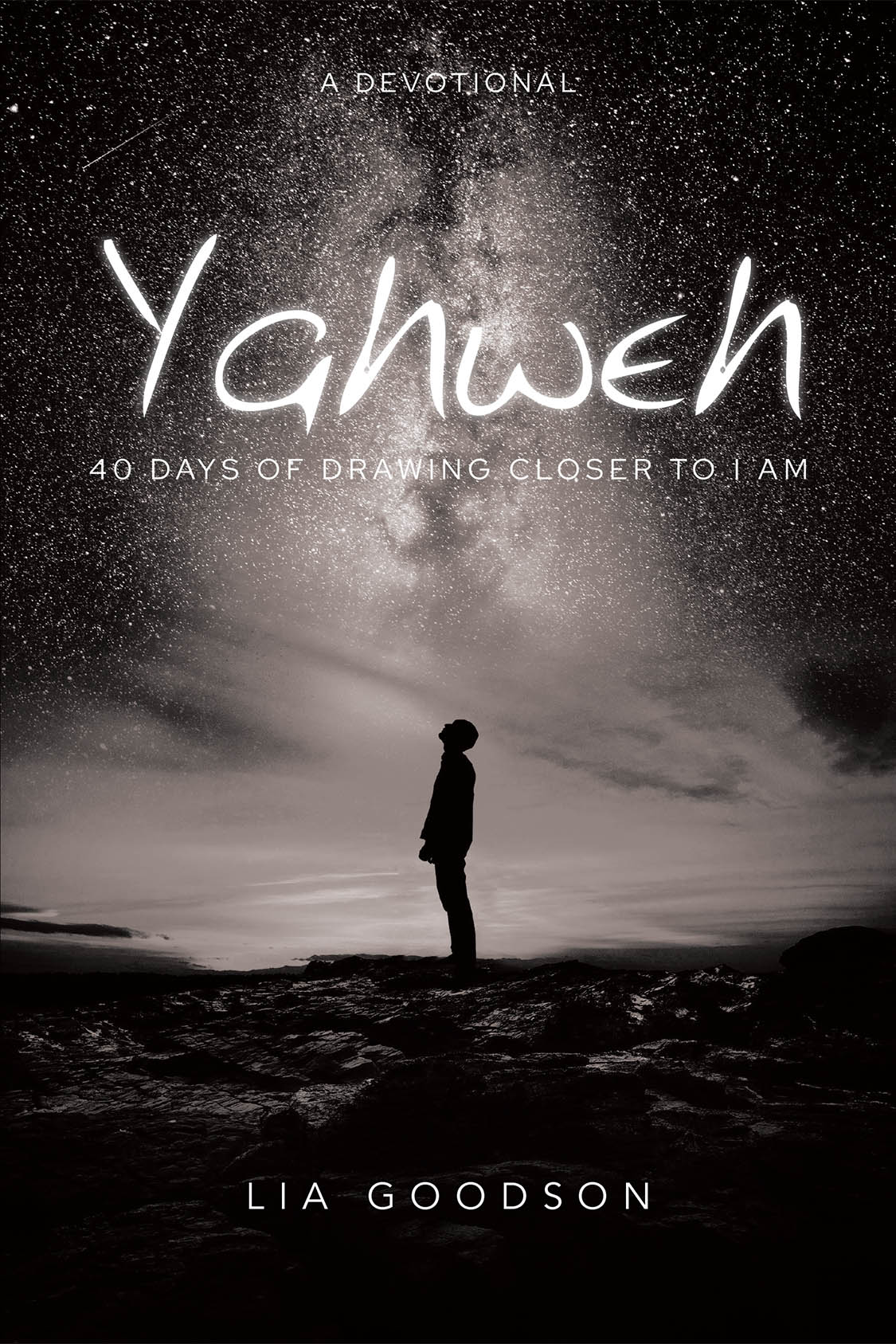 Author Lia Goodson’s New Book “Yahweh: 40 Days of Drawing Closer to I Am: A Devotional” is a Powerful Devotional Helping Readers Deepen Their Faith in God