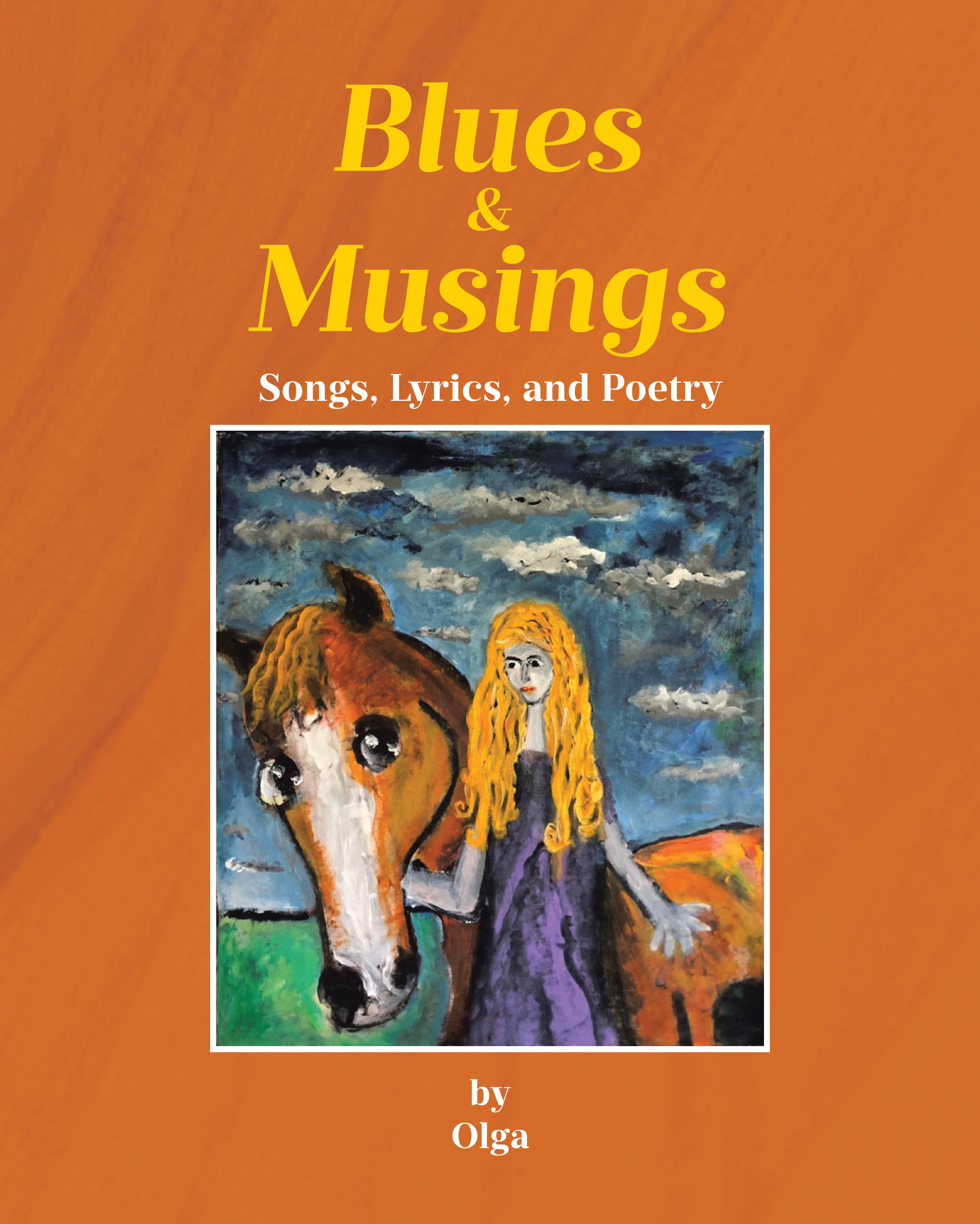 Author Olga’s New Book “Blues & Musings: Songs, Lyrics, and Poetry” is a Poignant Journey Inviting Readers to Discover a Rich Tapestry of Life and Art