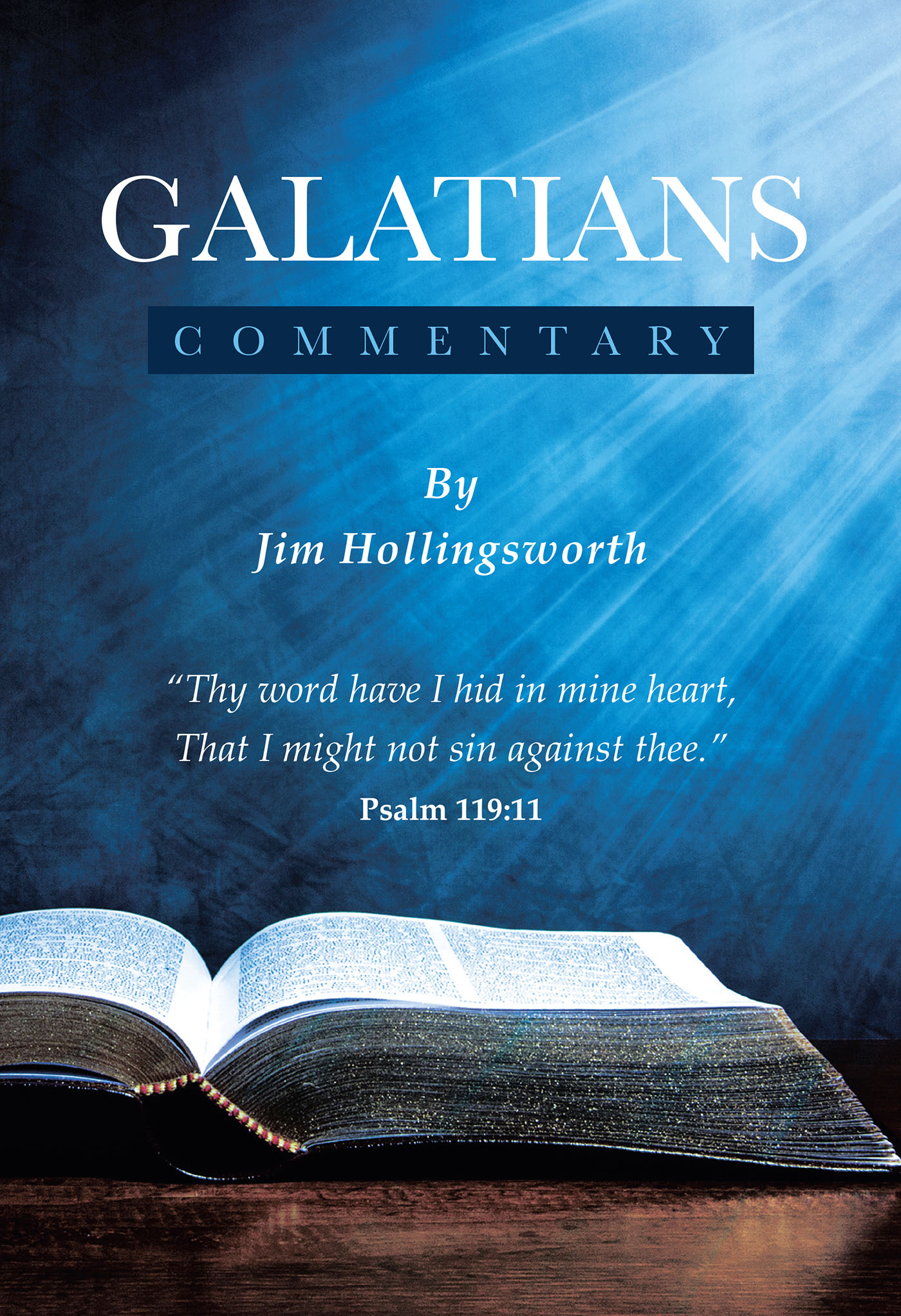 Author Jim Hollingsworth’s New Book “Galatians” is an Enlightening and Thorough Study of the Book of Galatians, and What It Reveals About the Law of Moses and Salvation