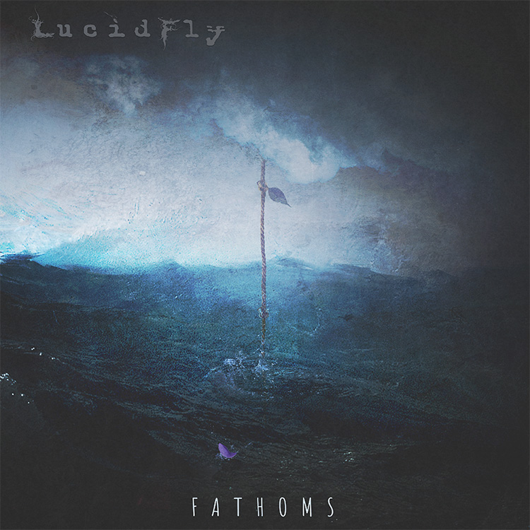 Alternative/Progressive/Rock Band Lucid Fly Announces the Release of Their New EP "Fathoms" - Out Dec 6