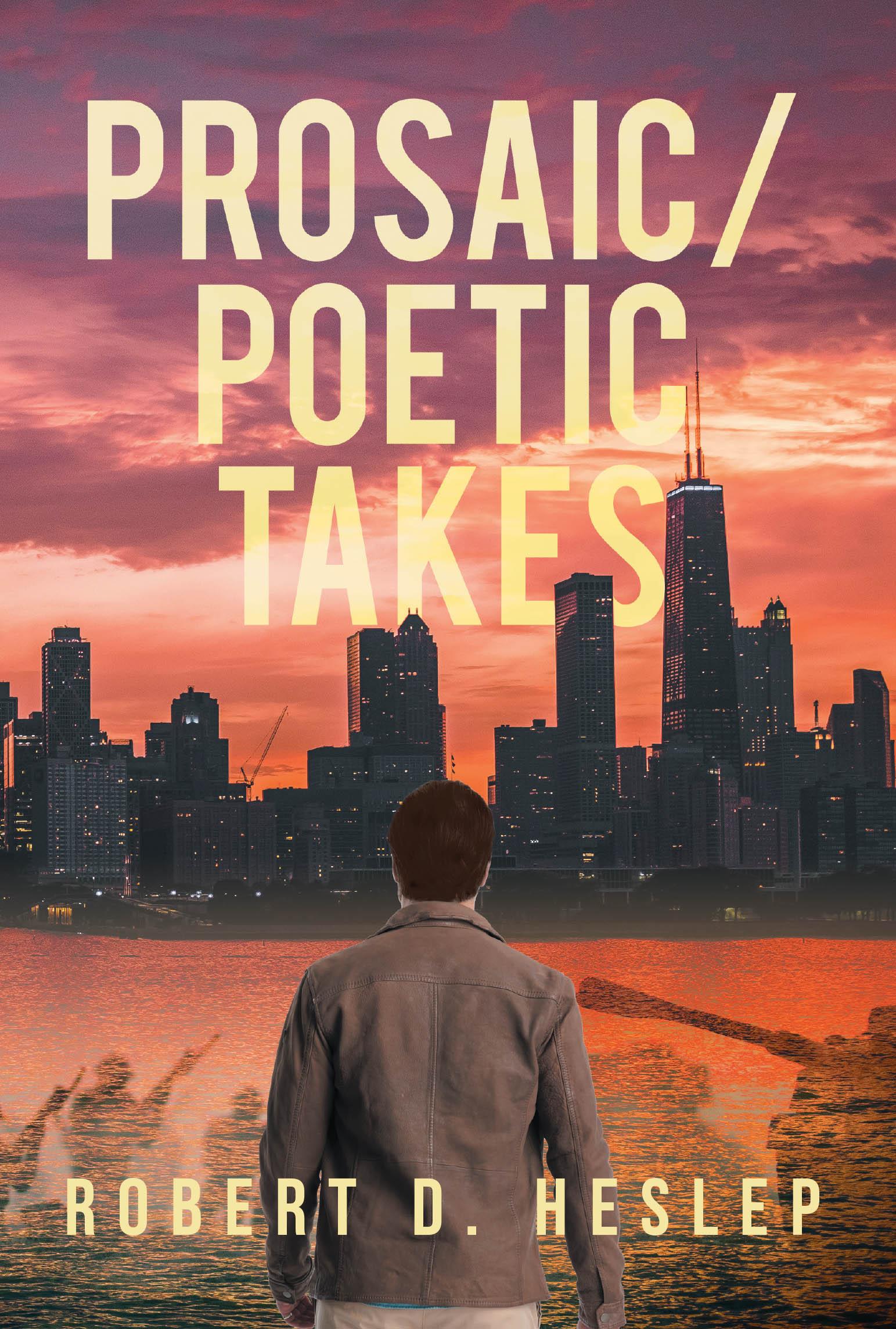 Author Robert D. Heslep’s New Book, "Prosaic/Poetic Takes," is a Compelling Series of Poems That Invites Readers to Delve Into the Depths of the Human Experience