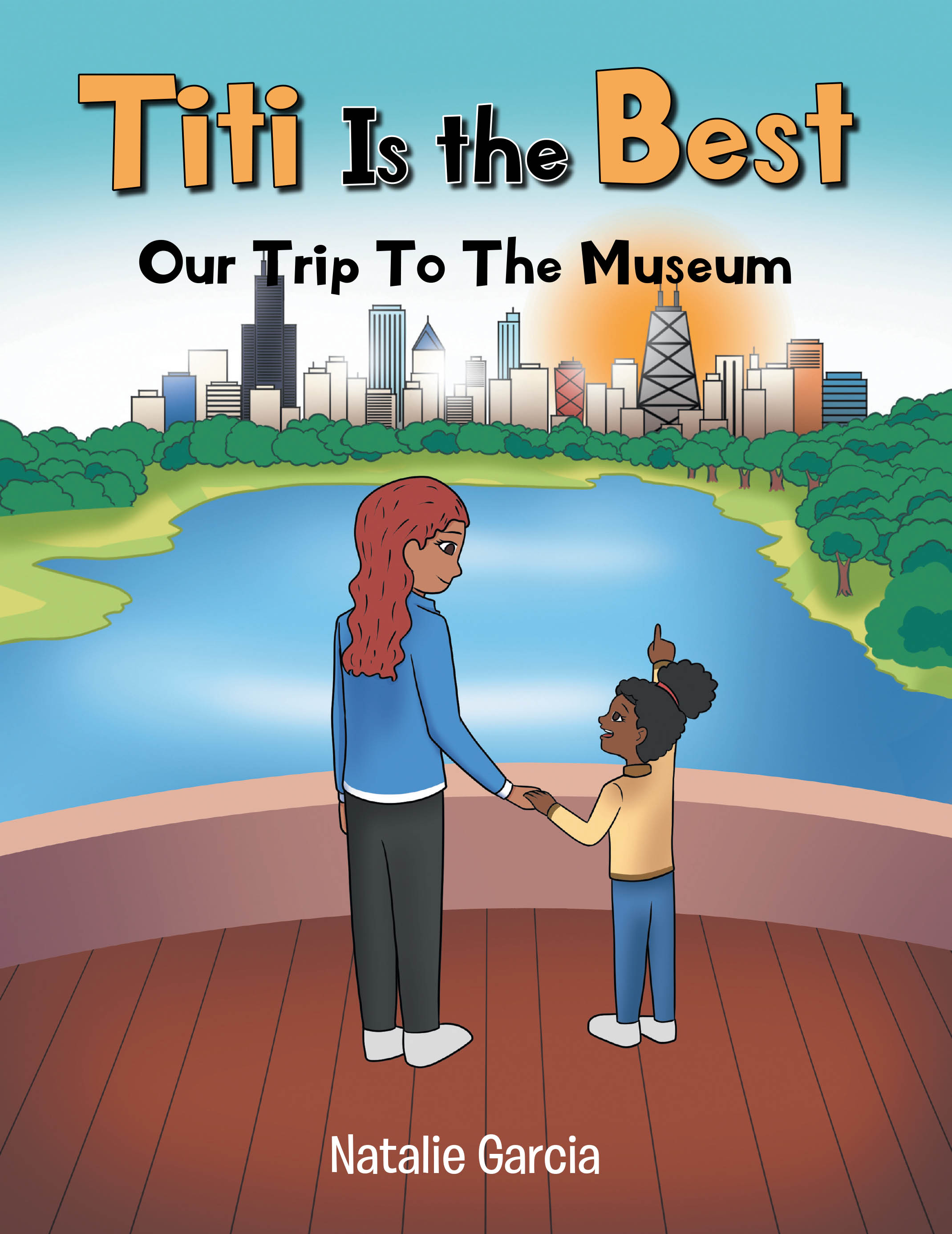 Author Natalie Garcia’s New Book “Titi Is the Best: Our Trip to the Museum” is a Heartwarming Tale That Follows a Young Girl and Her Exciting Day with Her Titi