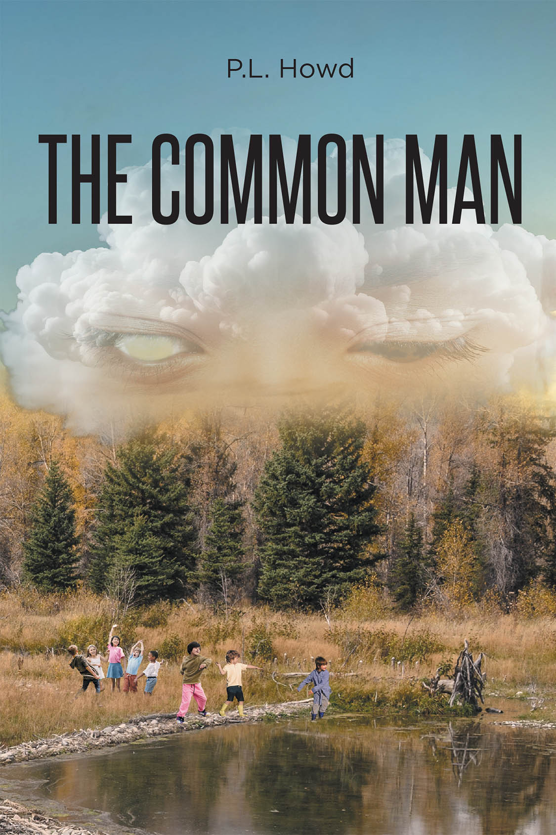 Author P.L. Howd’s New Book, "The Common Man," is a Gripping Science Fiction Novel That Explores the Illusion of Free Will and Humanity’s Fight for the Truth