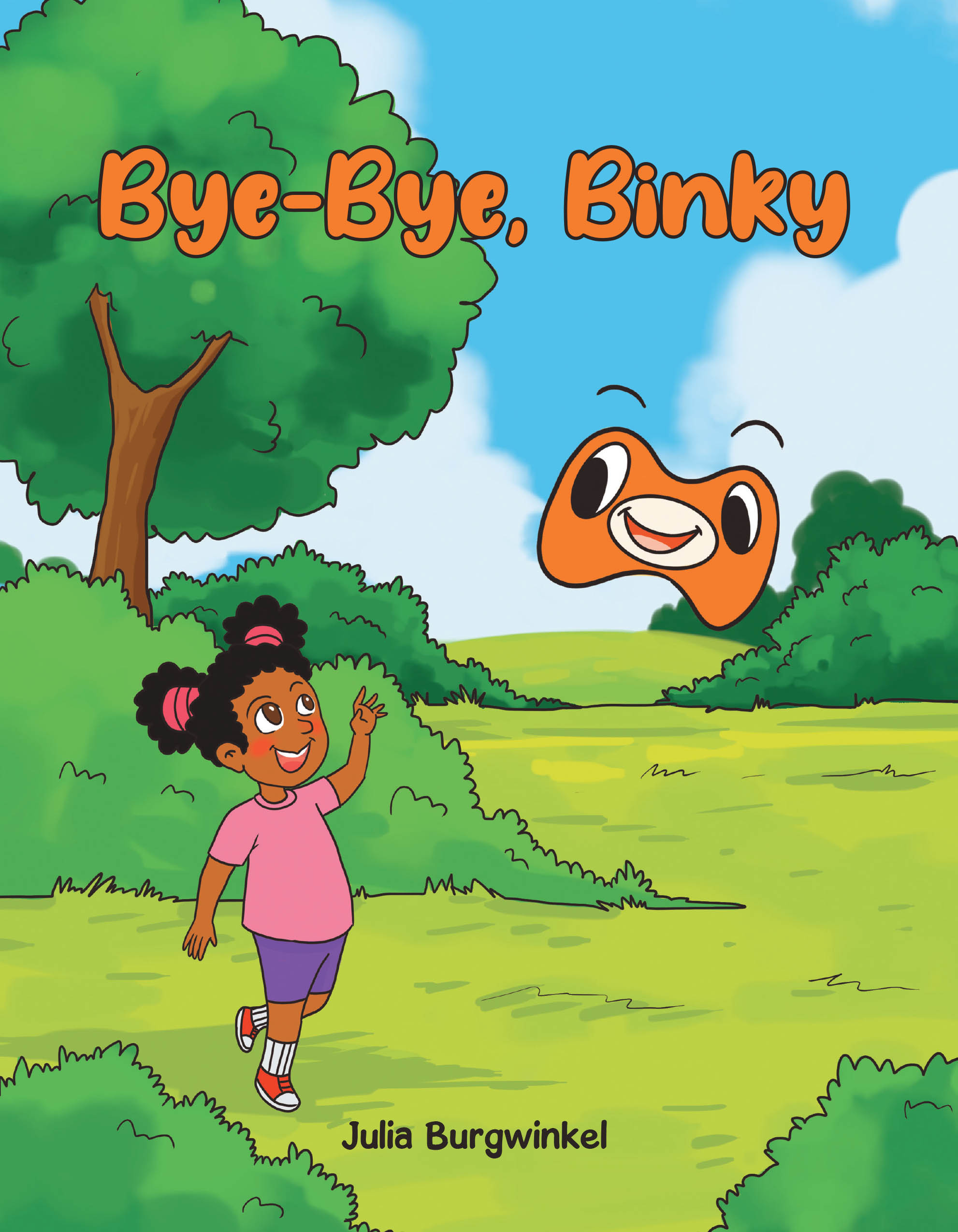 Author Julia Burgwinkel’s New Book, "Bye-Bye, Binky," is a Heartwarming Tale of a Young Girl Who Must Learn to Let Go of Her Trusted Binky as She Grows Up