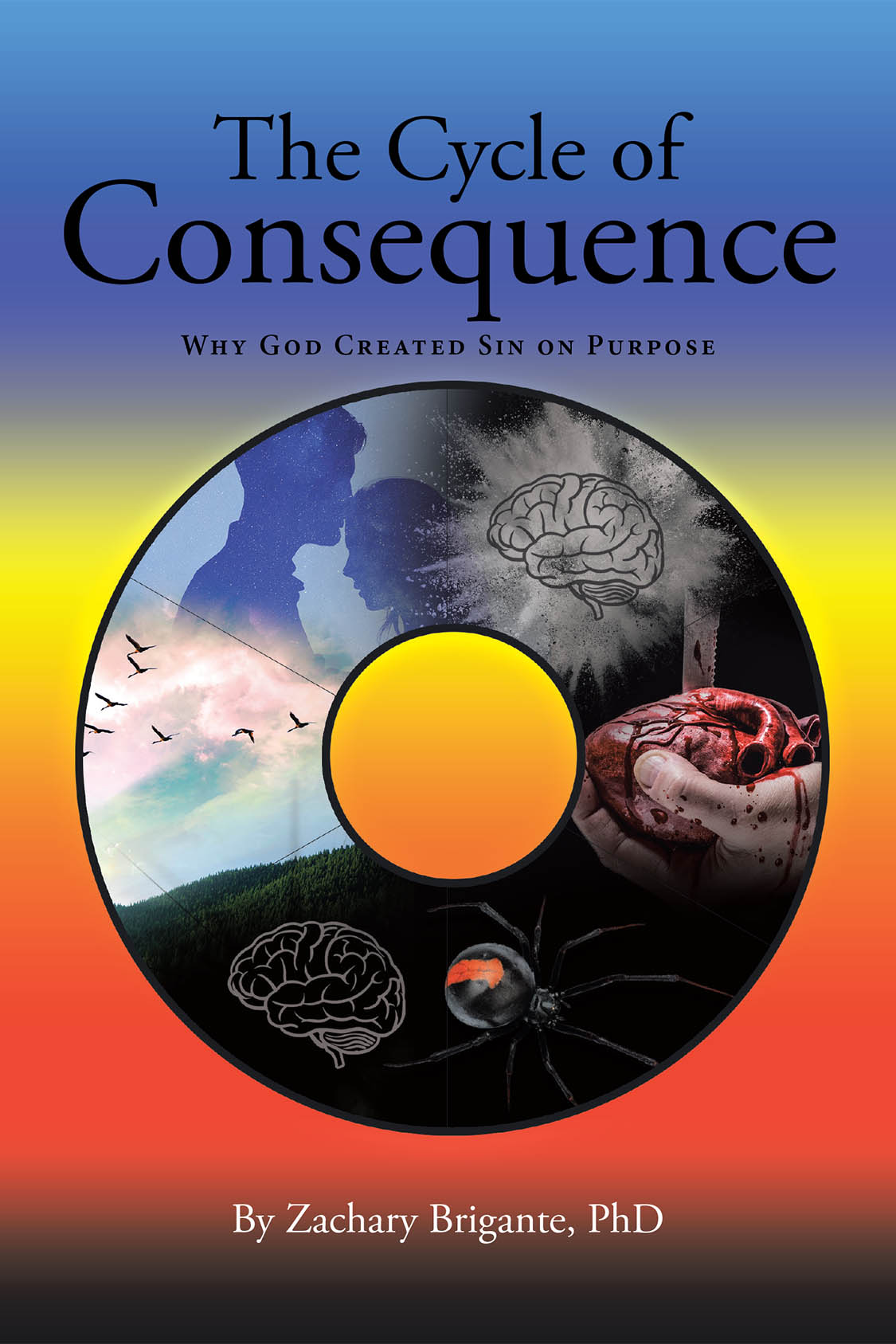 Author Zachary Brigante’s New Book, "The Cycle of Consequence: Why God Created Sin on Purpose," Discusses the Complicated Relationship Between Sin and Love