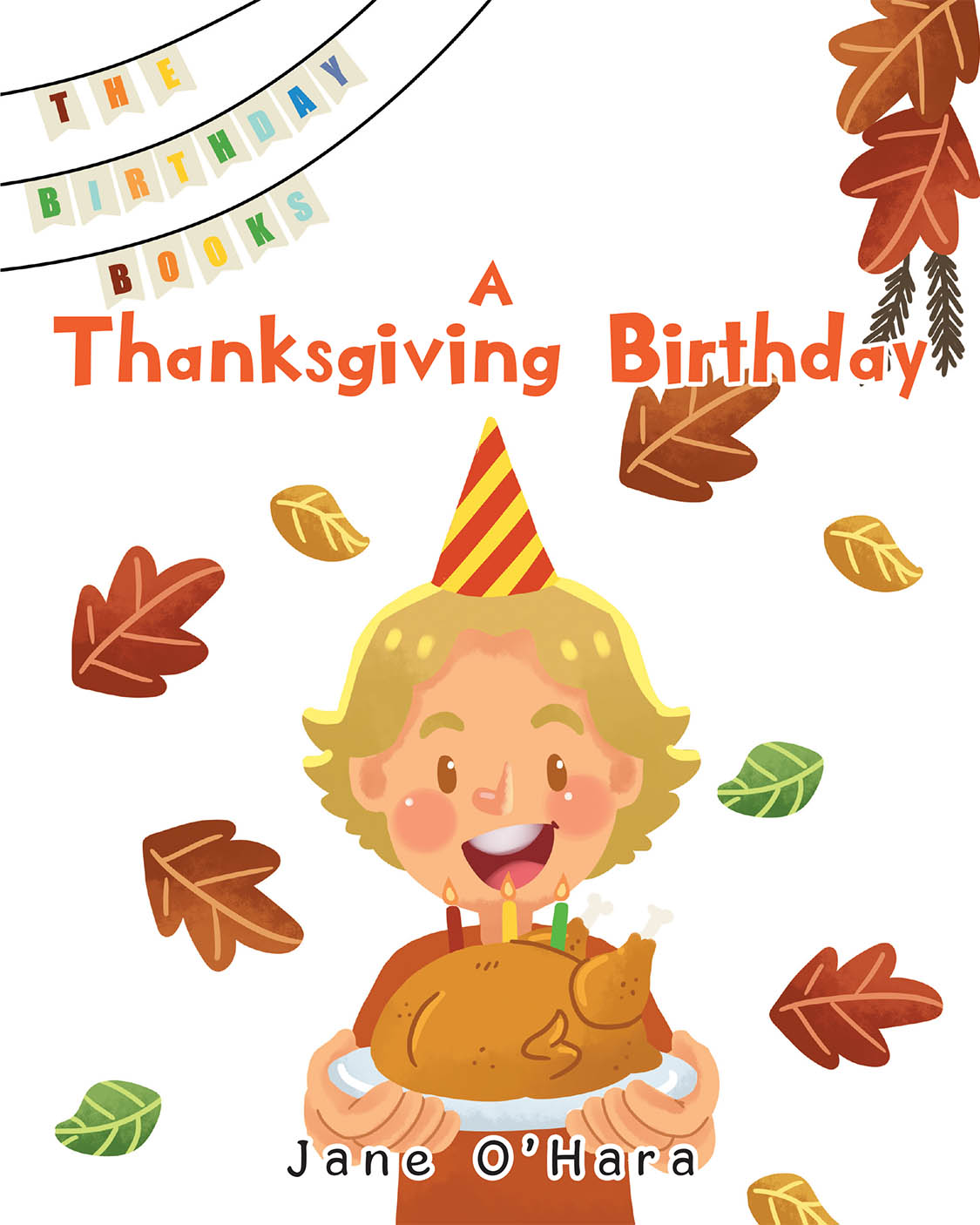 Author Jane O’Hara’s New Book “A Thanksgiving Birthday” is a Special Tale for Children Whose Birthdays Are Often Spent at the Thanksgiving Table