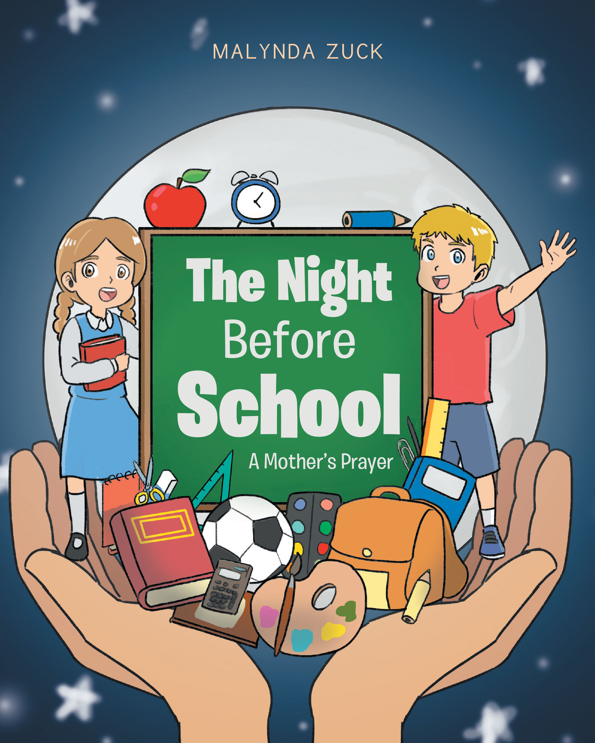 Malynda Zuck’s Newly Released “The Night Before School: A Mother’s Prayer” Offers Heartfelt Reassurance for Families Embracing the Transitions of a New School Year