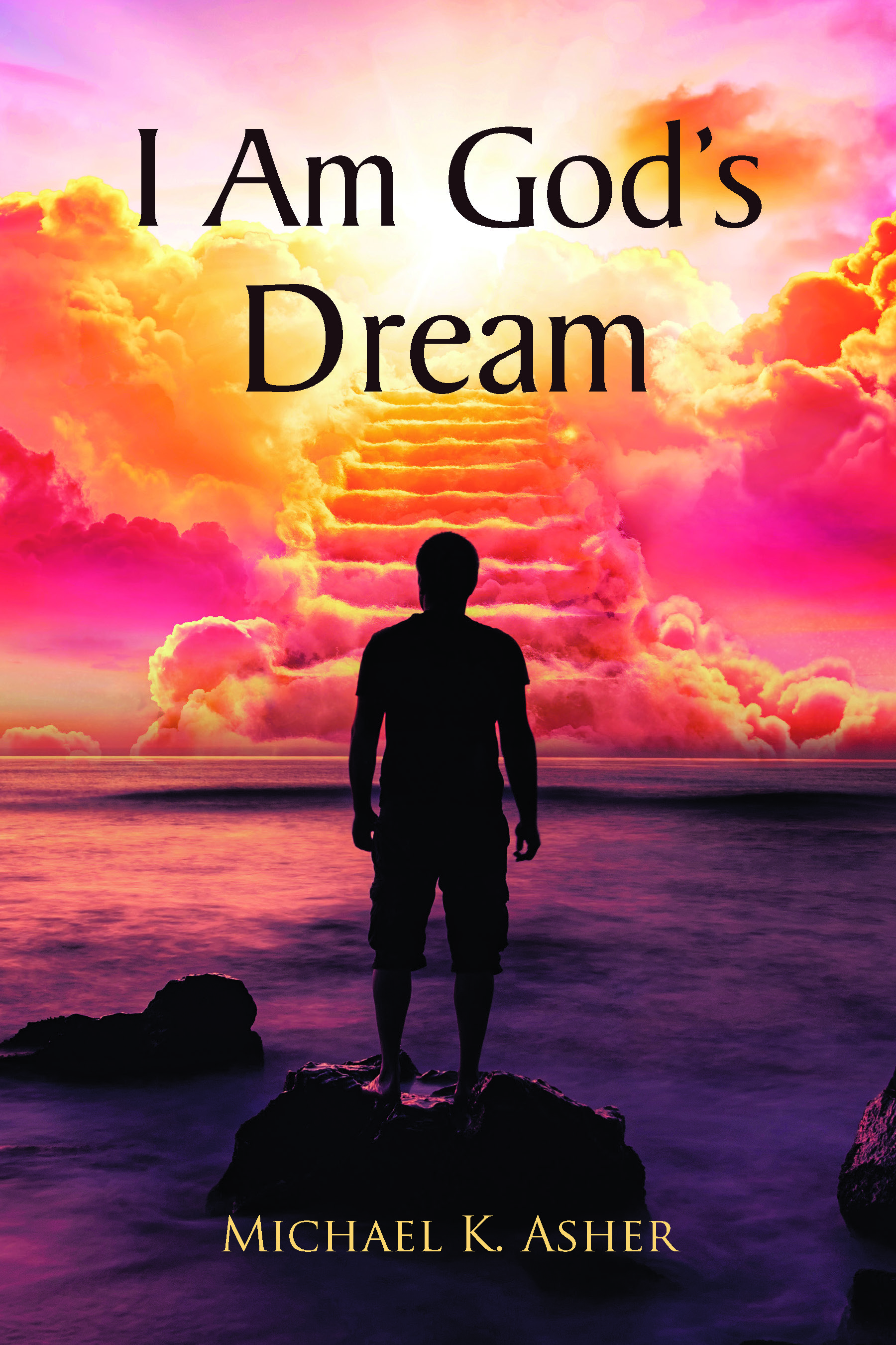 Michael K. Asher’s Newly Released "I Am God’s Dream" is an Inspiring Exploration of Faith and Purpose