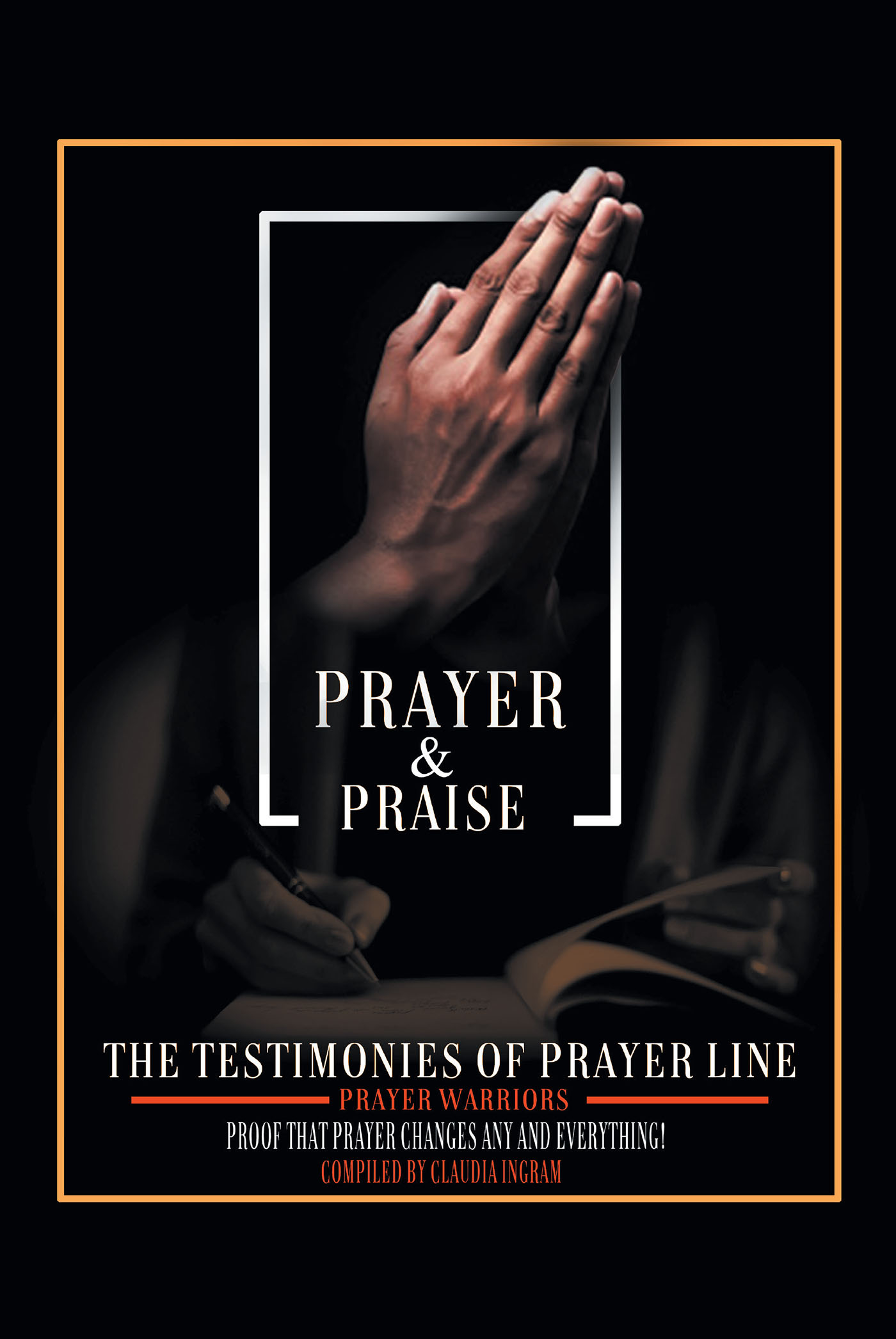 Claudia Ingram’s New Book, "Prayer and Praise," is a Powerful, Faith-Based Collection That Invites Readers to Witness the Transformative Power of Prayer in Daily Life