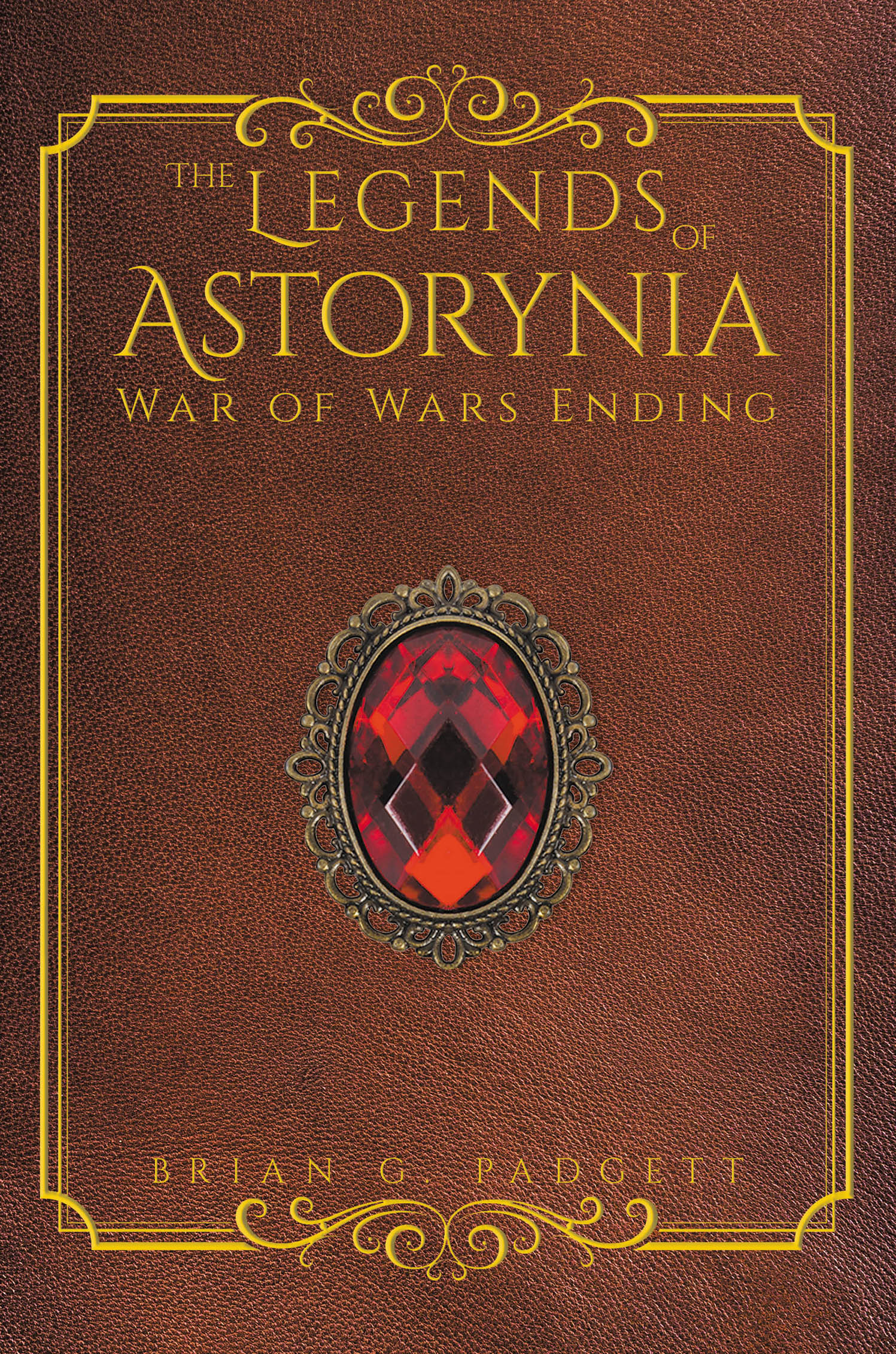 Brian G. Padgett’s New Book, "The Legends of Astorynia: War of Wars Ending," Follows a Young Elf Who Joins the Fight to Save His World from the Grip of an Evil Sorceress