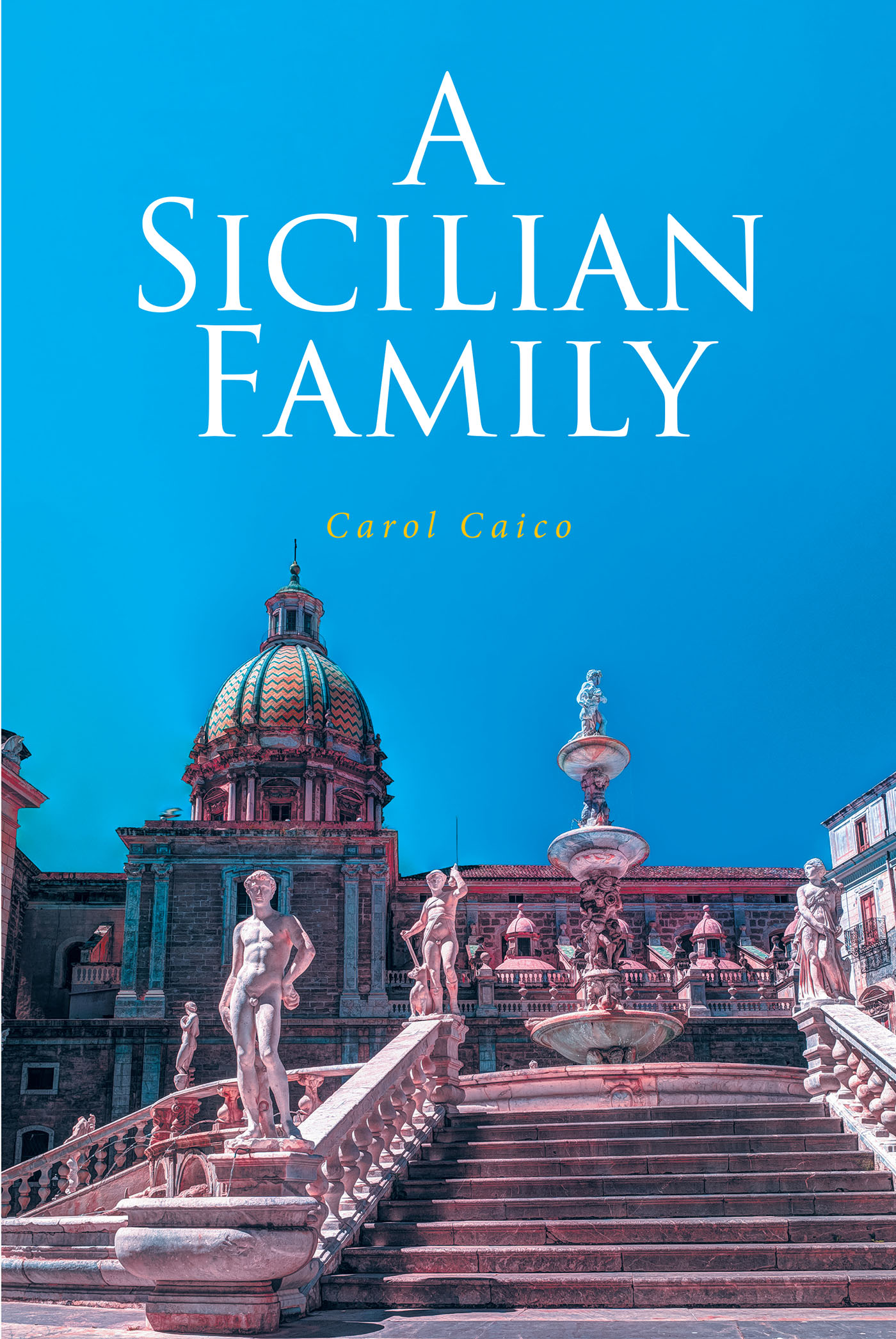 Carol Caico’s New Book “A Sicilian Family” is a Riveting Novel Following the Lives of a Sicilian Family Who Must Rely on Each Other to Survive Both Trials and Triumphs