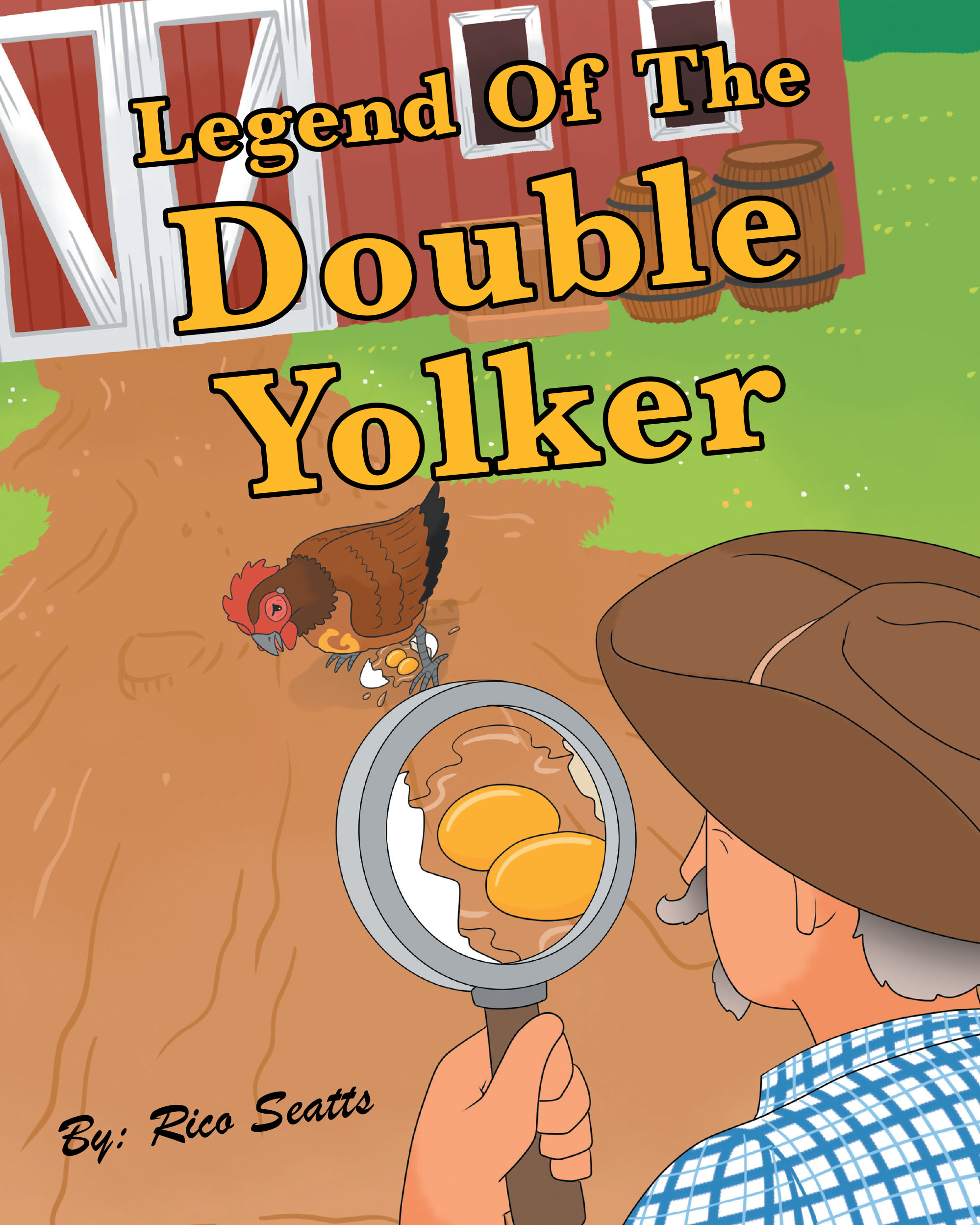 Author Rico Seatts’s New Book “Legend Of The Double Yolker” is a Heartwarming and Delightful Tale of Two Chickens Who Overcome Adversity and Inspire Change