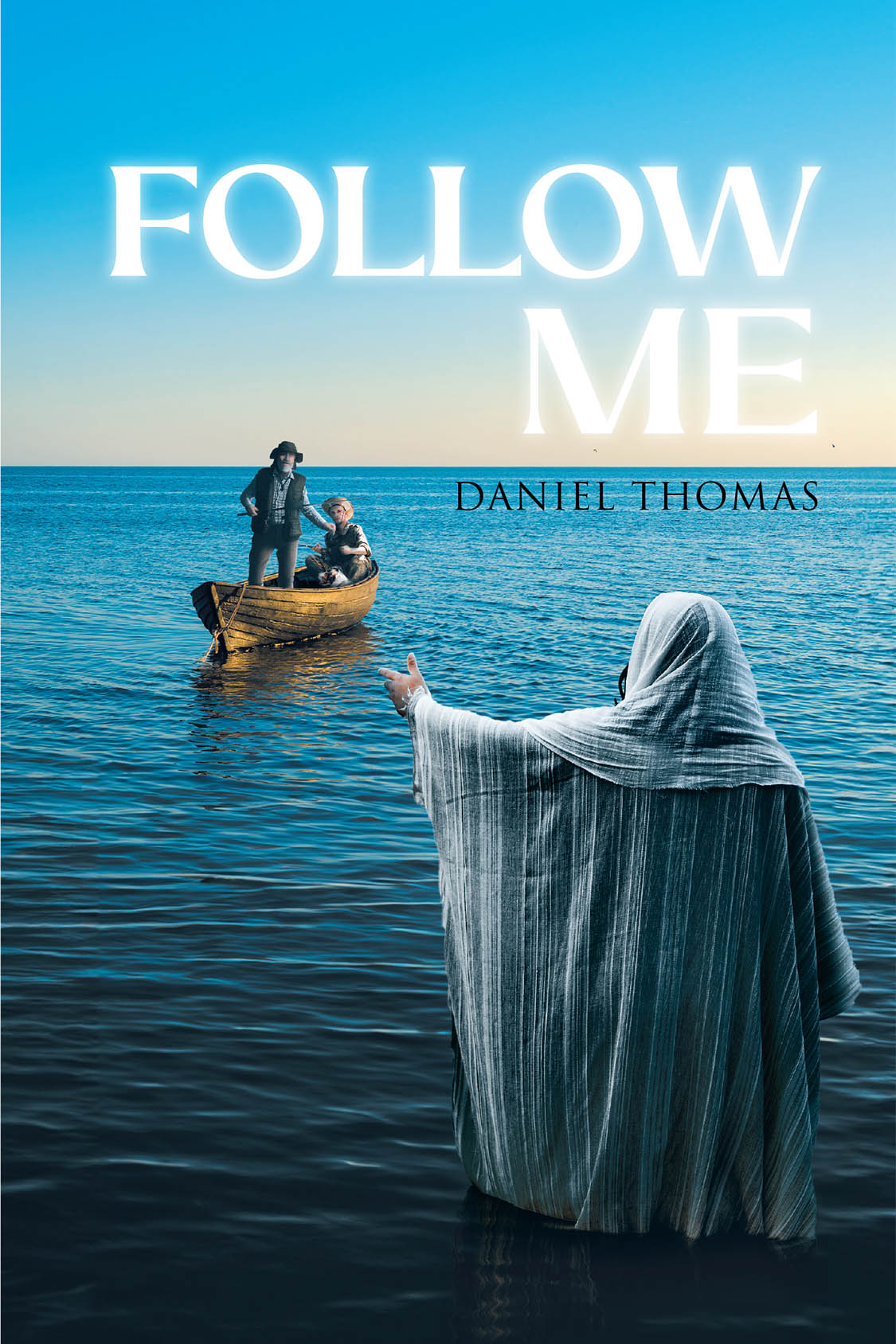 Author Daniel Thomas’s New Book, "Follow Me," is an Inspiring Guide Designed for Those Seeking to Change Their Future Path in Life Through Faith in Christ