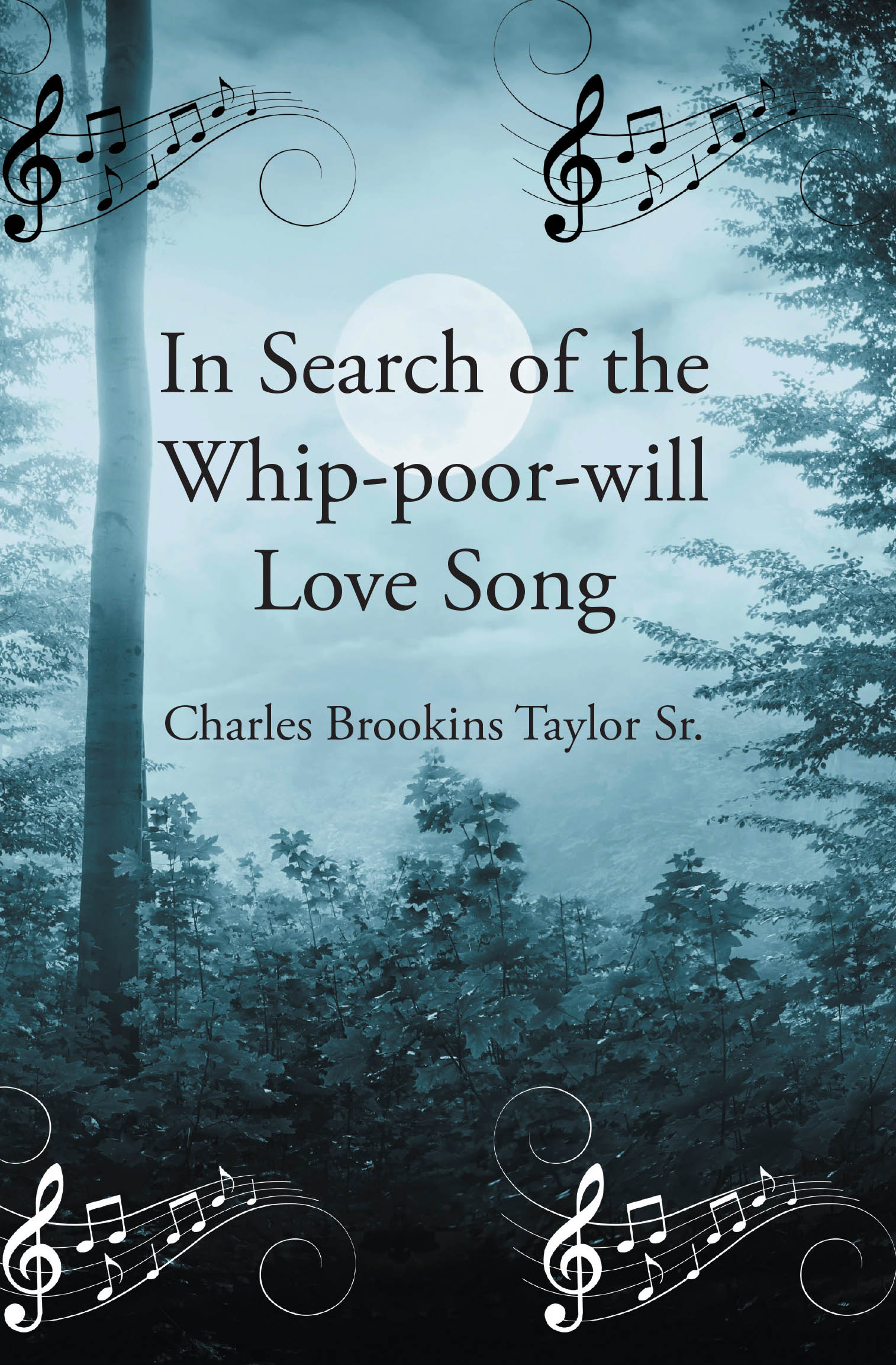 Author Charles Brookins Taylor Sr.’s New Book “In Search of the Whip-poor-will Love Song” is a Journey Through Generations That Explores Divine Love and Purpose