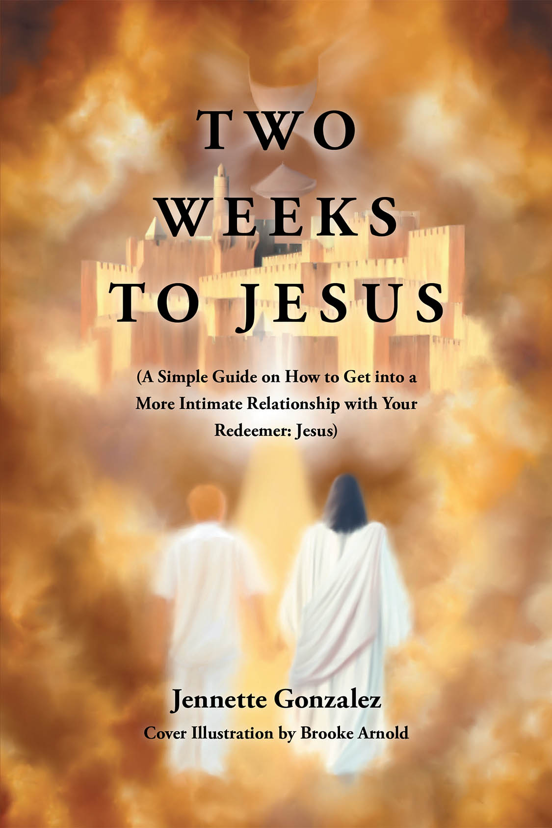 Author Jennette Gonzalez’s New Book “Two Weeks to Jesus” a Comprehensive Guide Designed to Help Readers Develop a More Intimate and Lasting Relationship with Christ