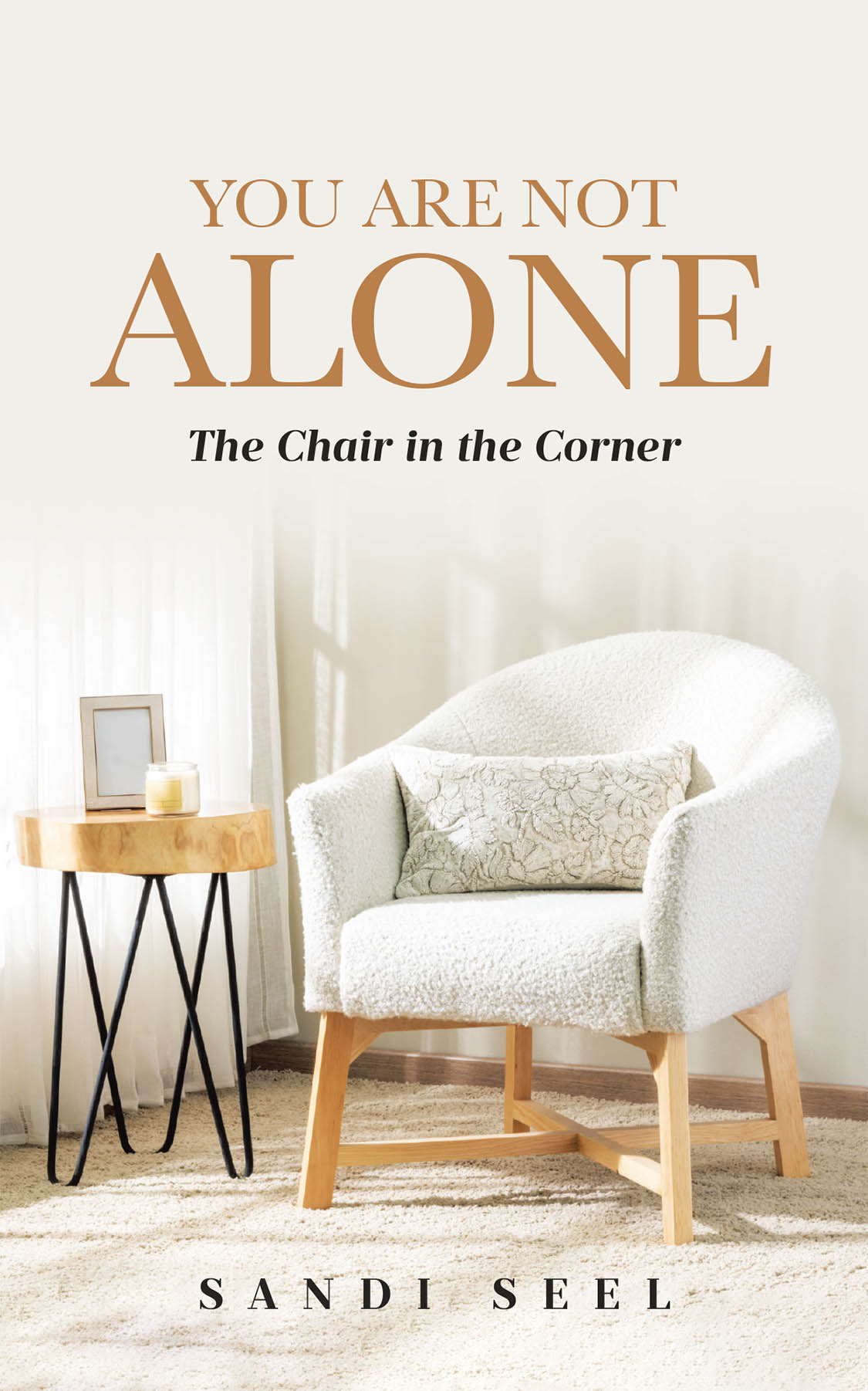 Author Sandi Seel’s New Book “You Are Not Alone: The Chair in the Corner” is a Poignant Reflection Offering Comfort and Healing for Those Facing Life’s Struggles