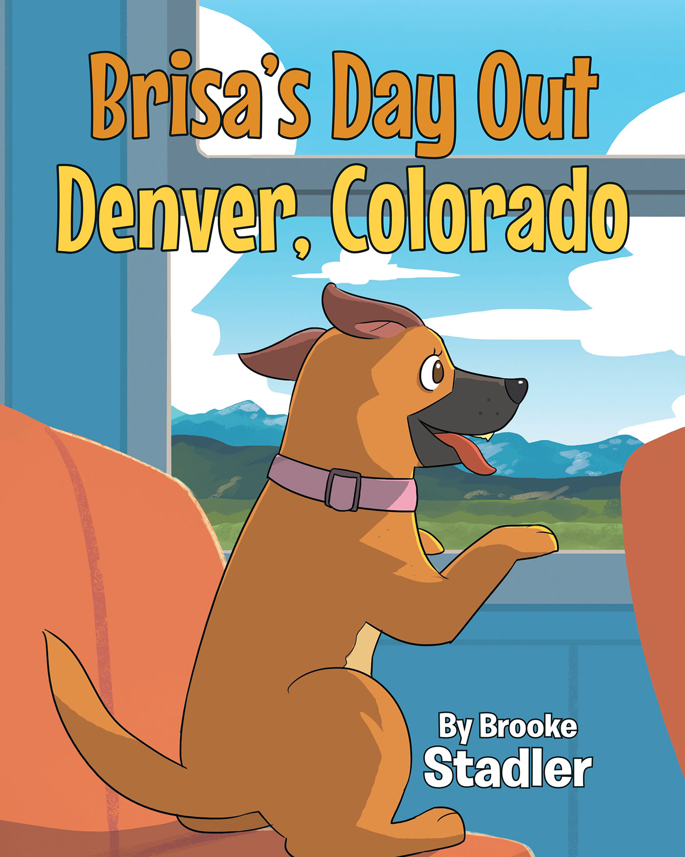 Author Brooke Stadler’s New Book, "Brisa's Day Out: Denver, Colorado," is a Charming Story of a Curious Dog Who Decides to Set Off on an Adventure to Explore Her New City