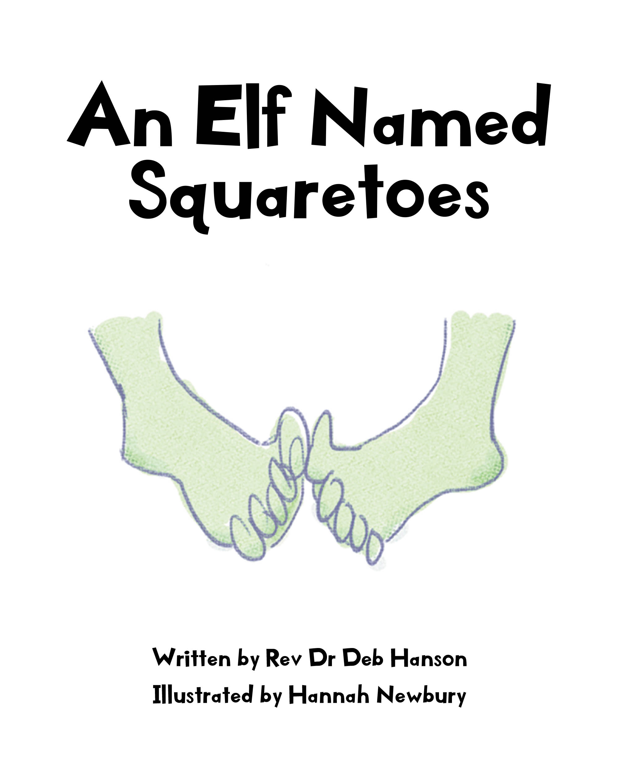 Author Rev Dr Deb Hanson’s New Book “An Elf Named Squaretoes” is a Charming Story of an Elf Who Tries to Find Out Why He is Constantly Made Fun of for His Name