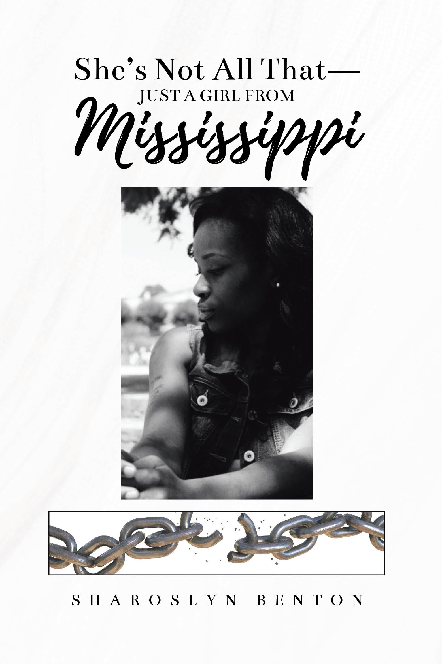 Author Sharoslyn Benton’s New Book “Sharoslyn Benton: She’s Not All That—Just A Girl From Mississippi” is a Captivating Memoir That Highlights the Power of Determination