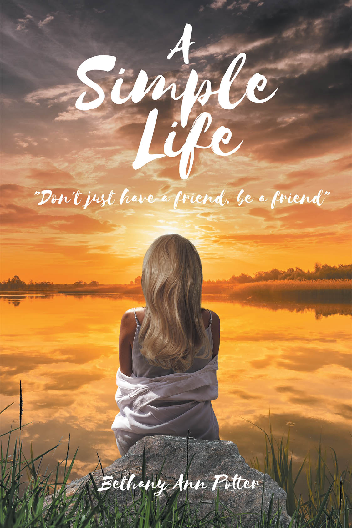 Author Bethany Ann Potter’s New Book “A Simple Life: ‘Don't just have a friend, be a friend’” is a Poignant Tale of the Lasting Impact That Friendship Can Have