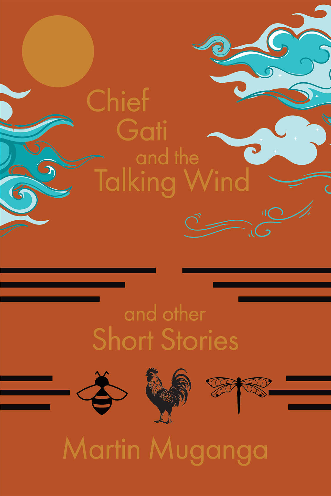 Author Martin Muganga’s New Book “Chief Gati and the Talking Wind and Other Short Stories” is a Collection of Ten Short Stories Based on Classic African Folktales