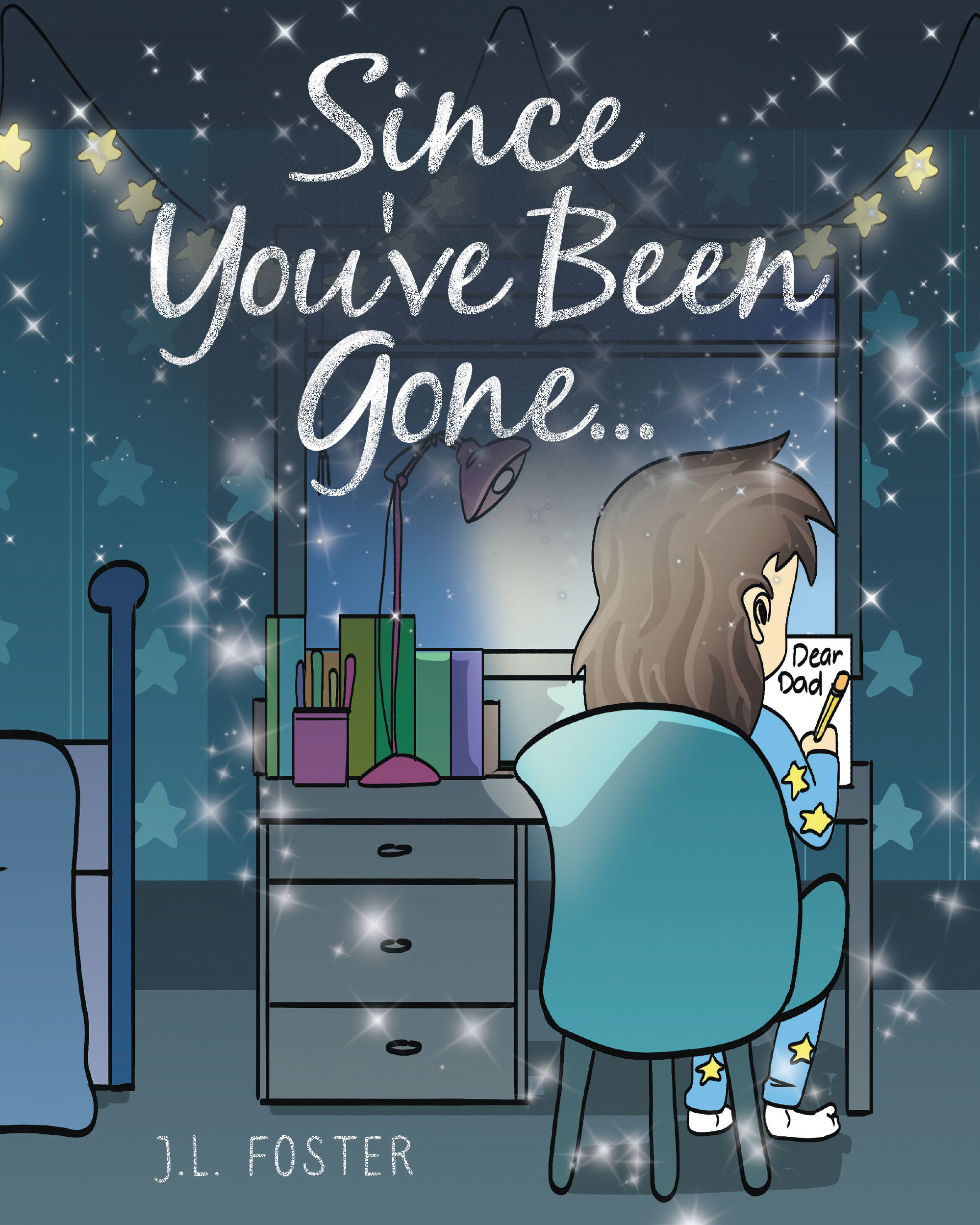 J.L. Foster’s Newly Released “Since You’ve Been Gone...” is a Heartfelt Story of Love, Loss, and Hope