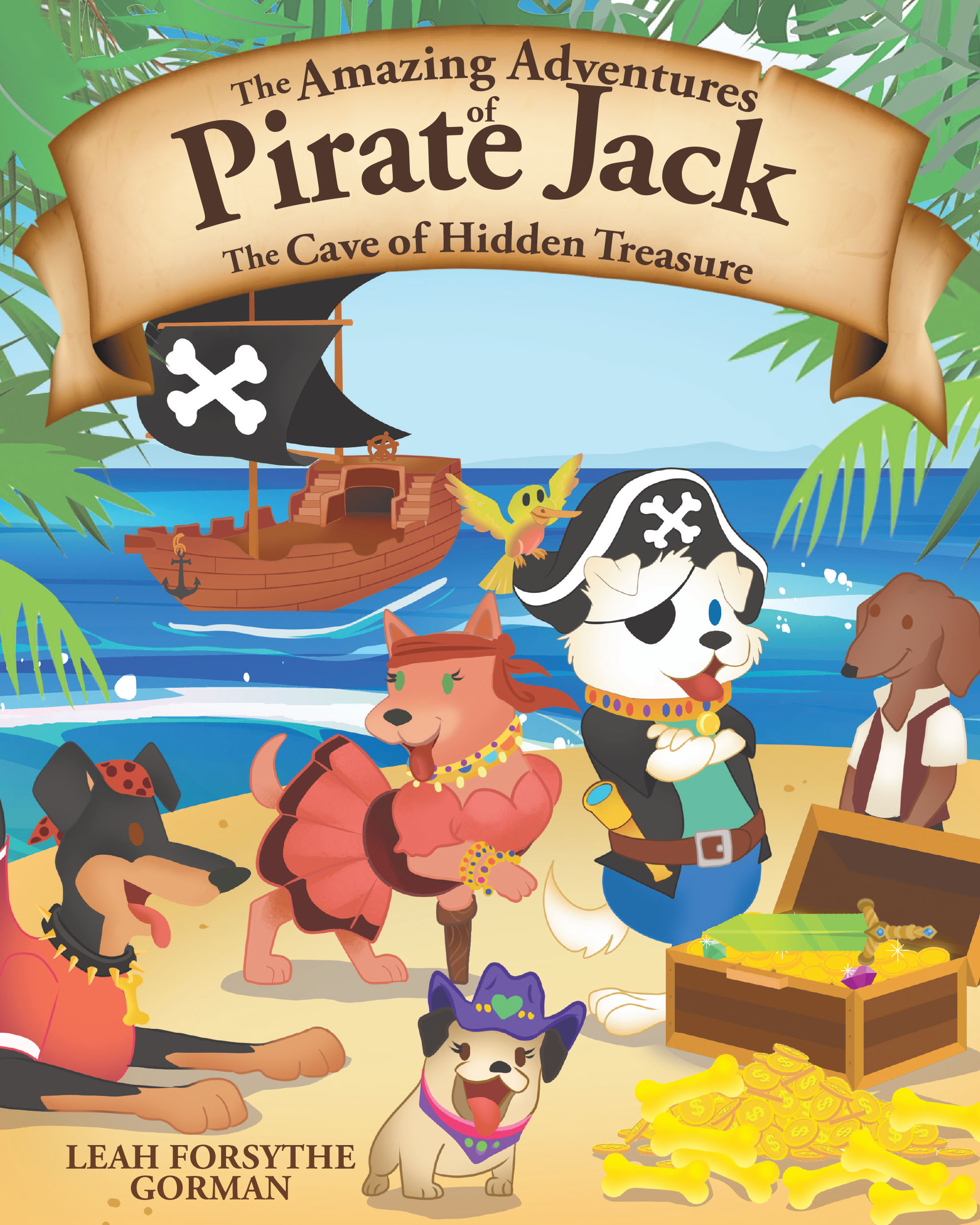 Leah Forsythe Gorman’s Newly Released “The Amazing Adventures of Pirate Jack: The Cave of Hidden Treasure” is an Exciting Pirate Tale for Young Readers