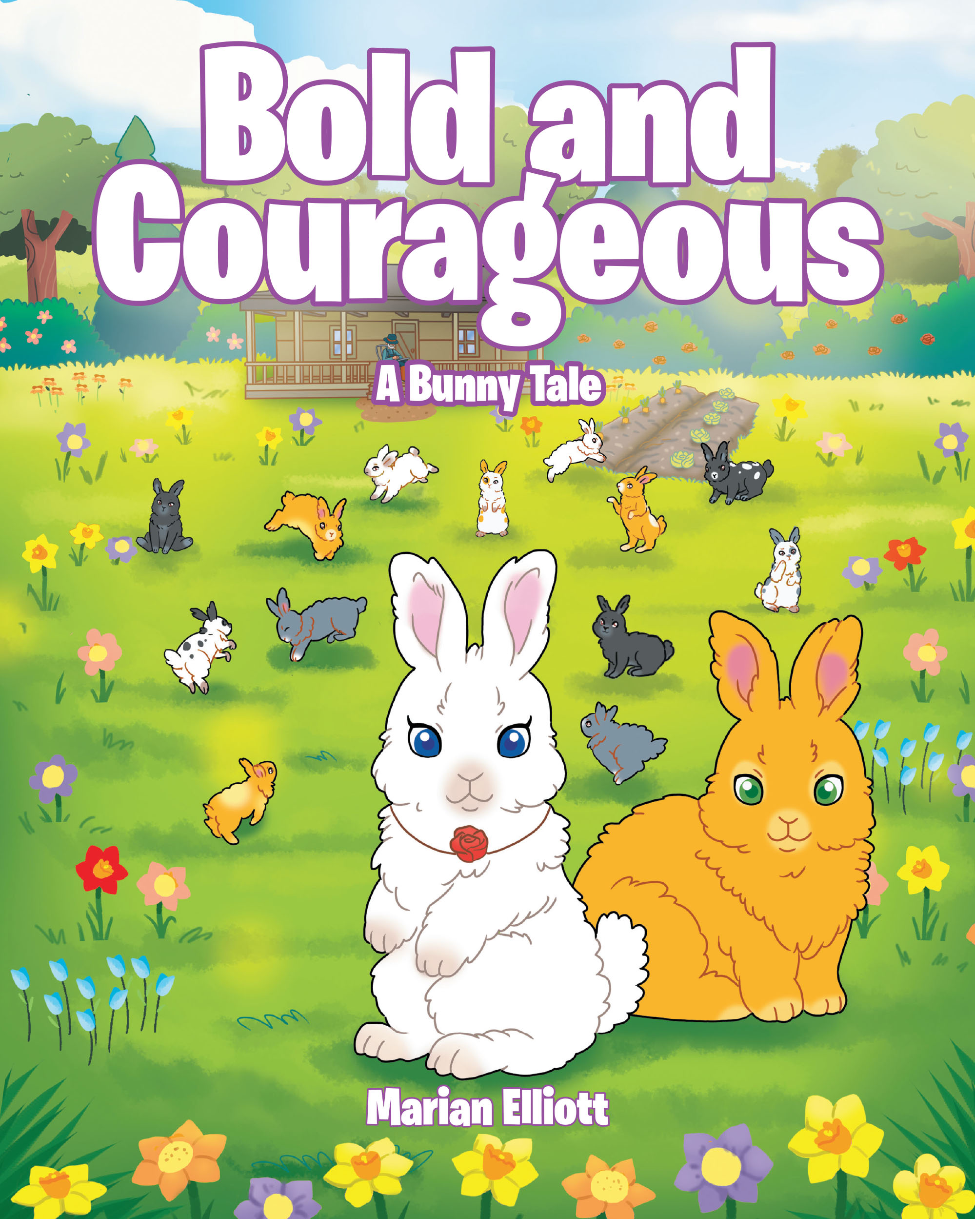 Marian Elliott’s Newly Released “Bold and Courageous: A Bunny Tale” is a Heartwarming Adventure in Faith and Friendship