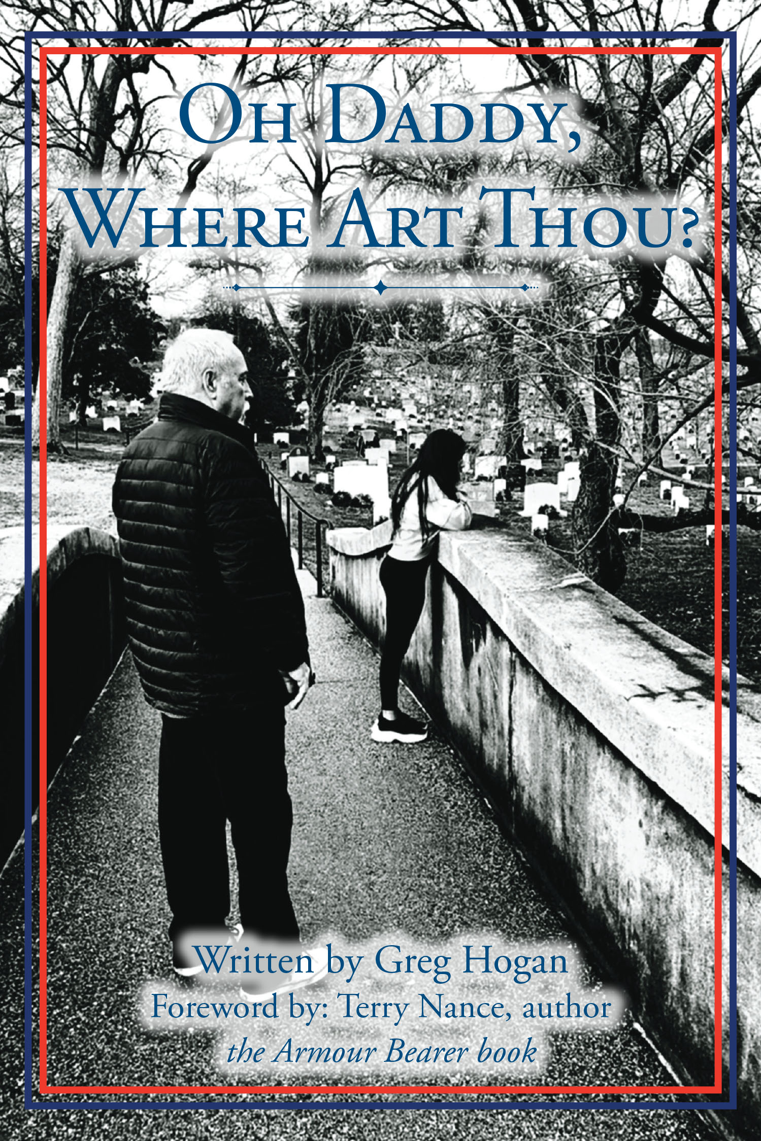 Greg Hogan’s Newly Released “Oh Daddy, Where Art Thou?” is a Powerful Exploration of Fatherhood, Its Breakdown, and Its Impact on Society