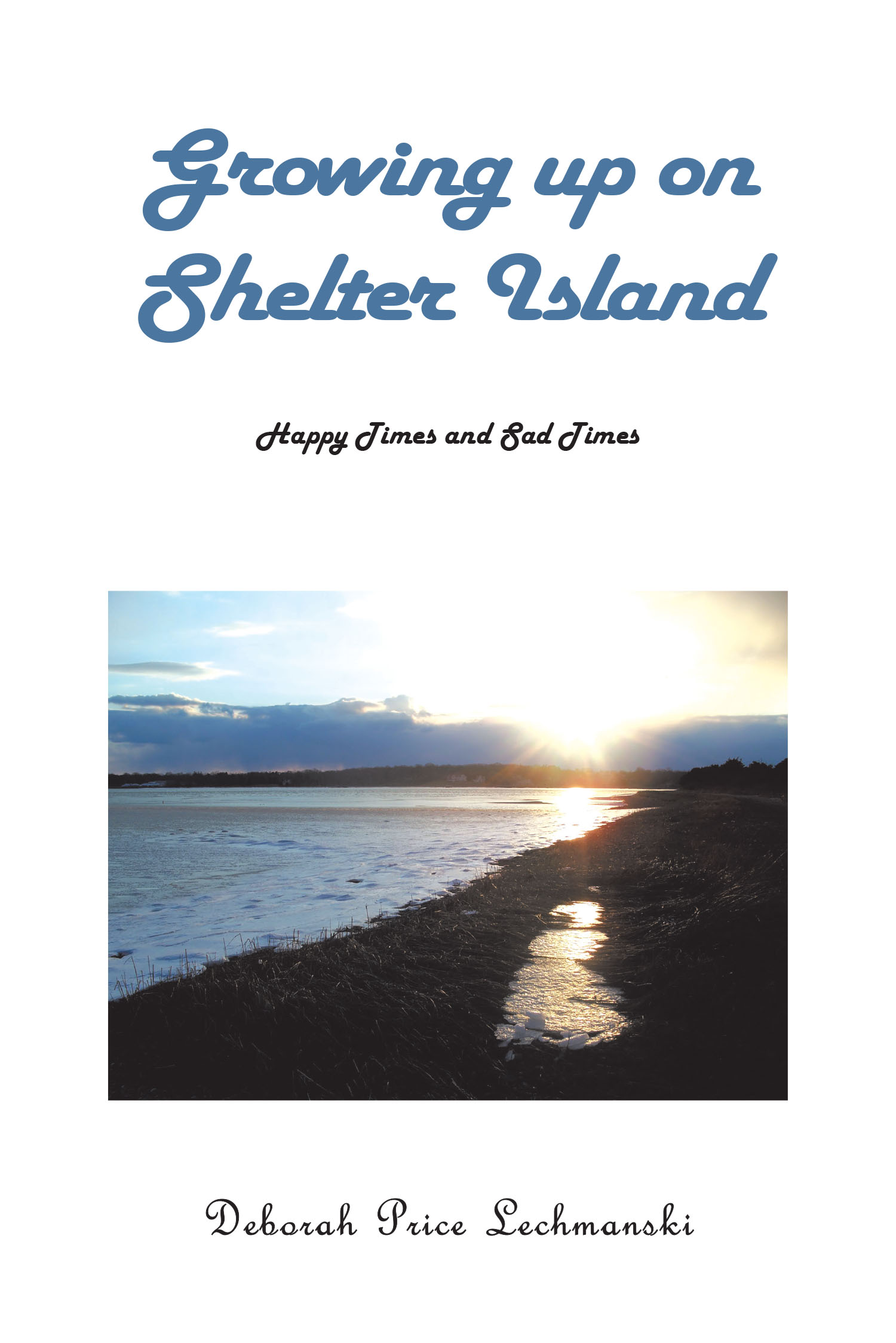 Deborah Price Lechmanski’s Newly Released “Growing up on Shelter Island: Happy and Sad Times” is a Heartfelt Memoir of Island Life