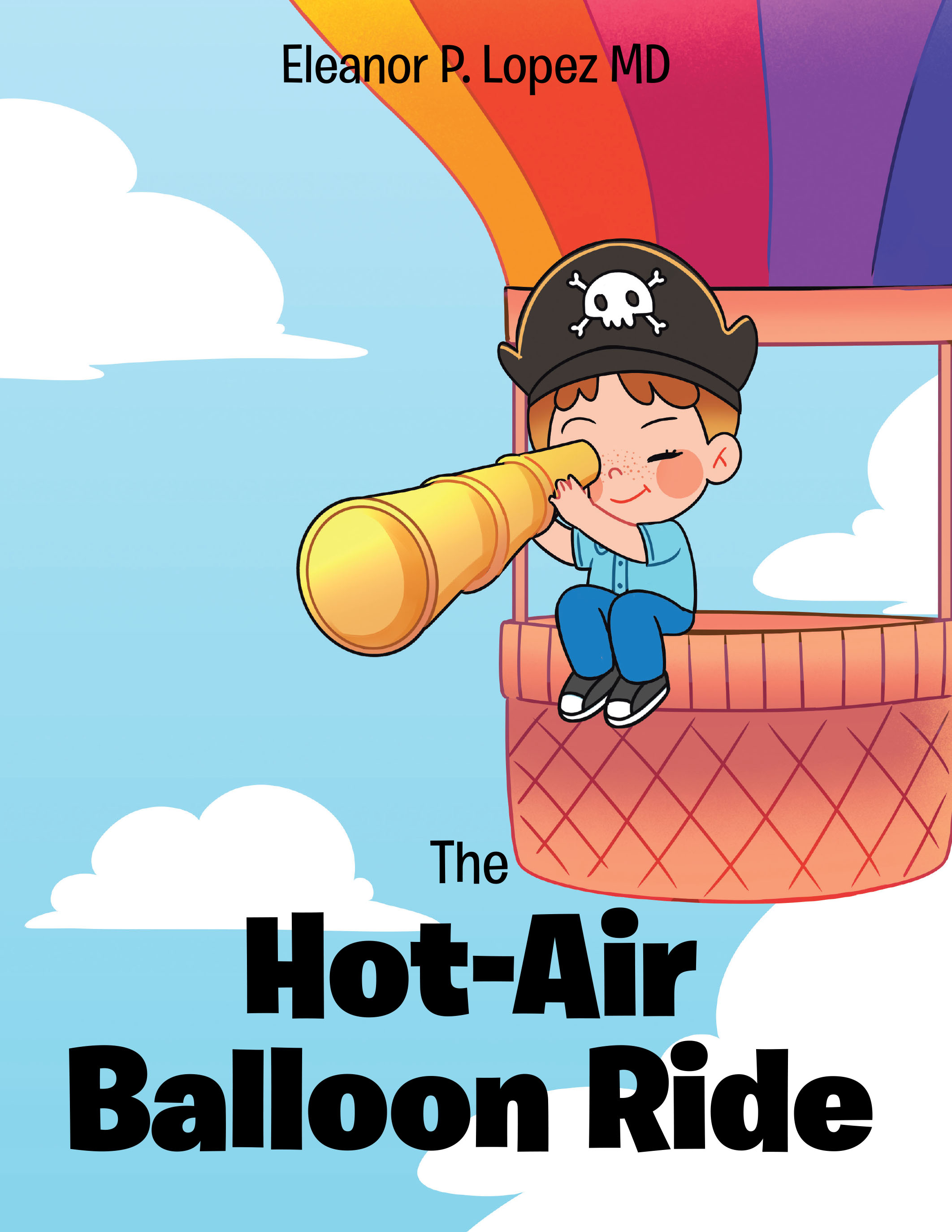 Eleanor P. Lopez MD’s Newly Released “The Hot-Air Balloon Ride” is a Charming Tale of Imagination and Adventure