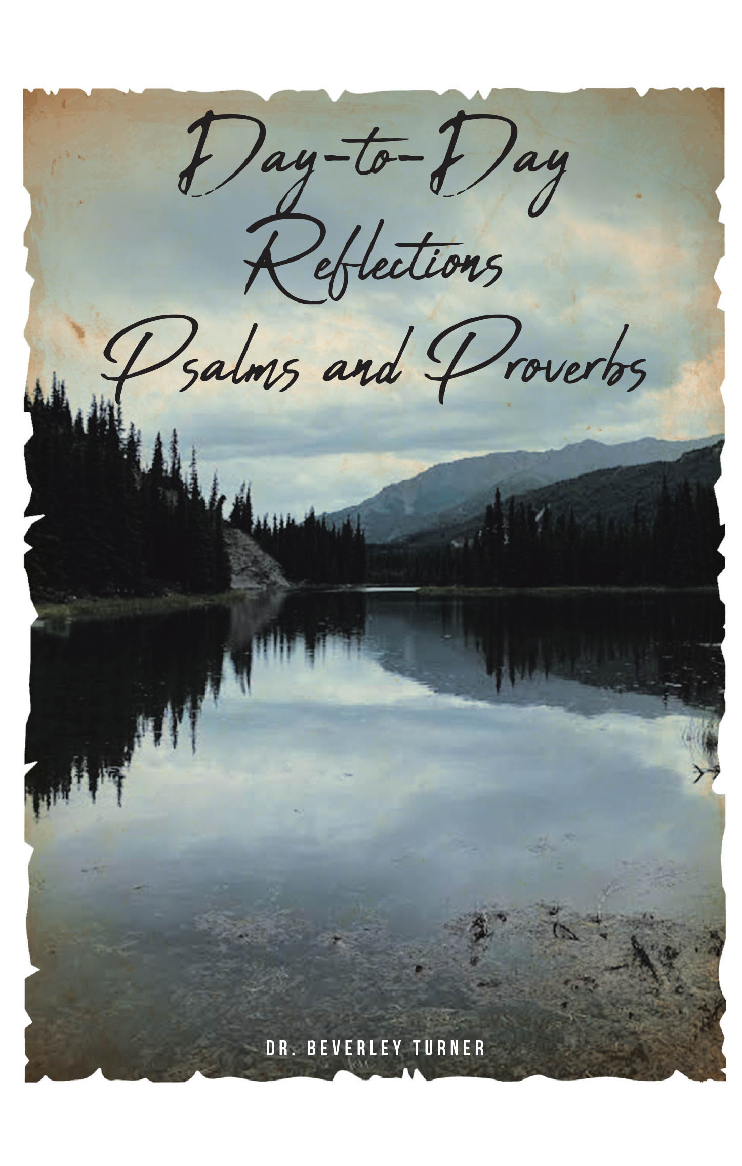 Dr. Beverley Turner’s Newly Released "Day-to-Day Reflections Psalms and Proverbs" is a Nurturing Devotional for Daily Spiritual Growth